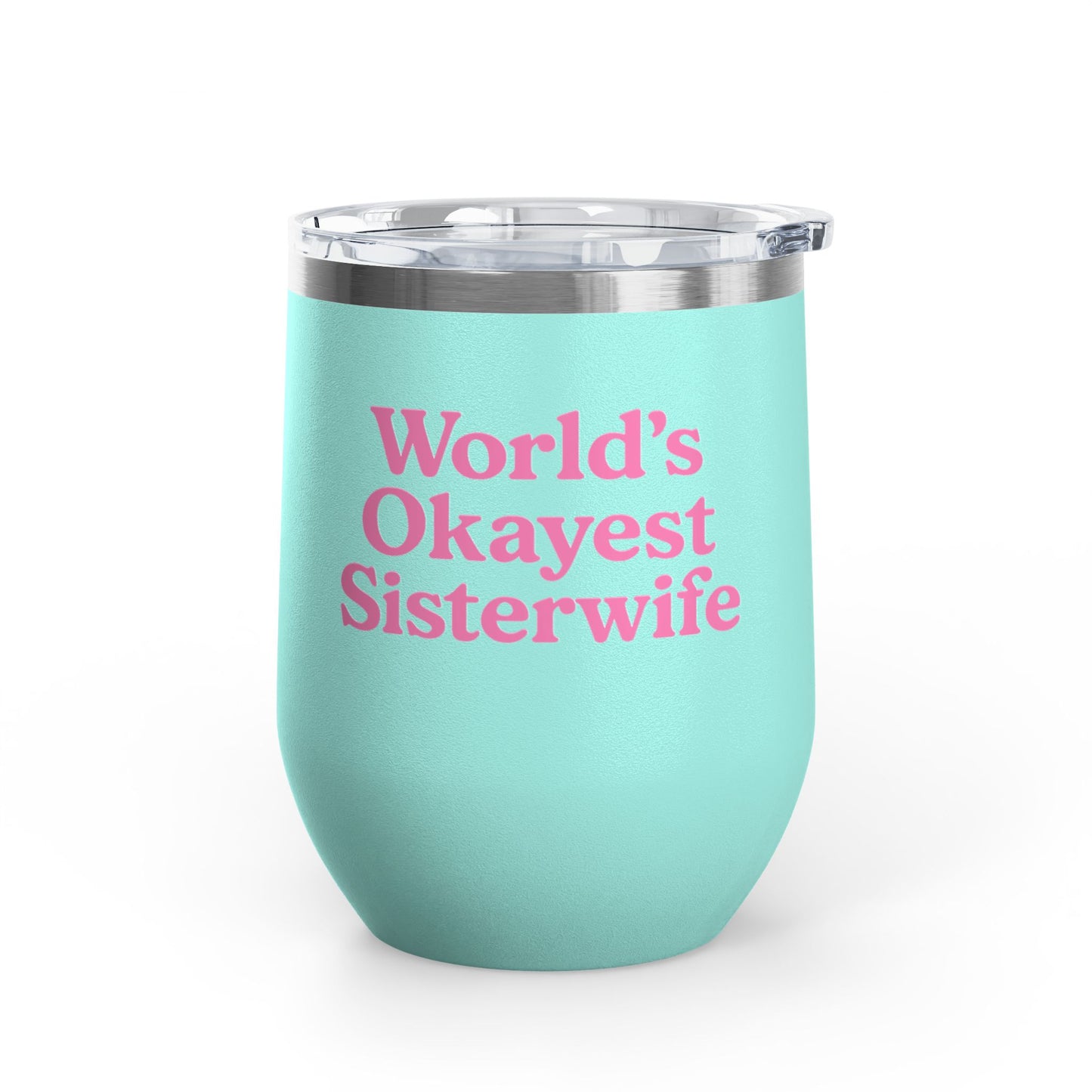 Sister Wives Worlds Okayest Sisterwife, 12oz Insulated Cup, Perfect Gift for Weddings, Anniversaries, or Celebrations, Fun Drinkware