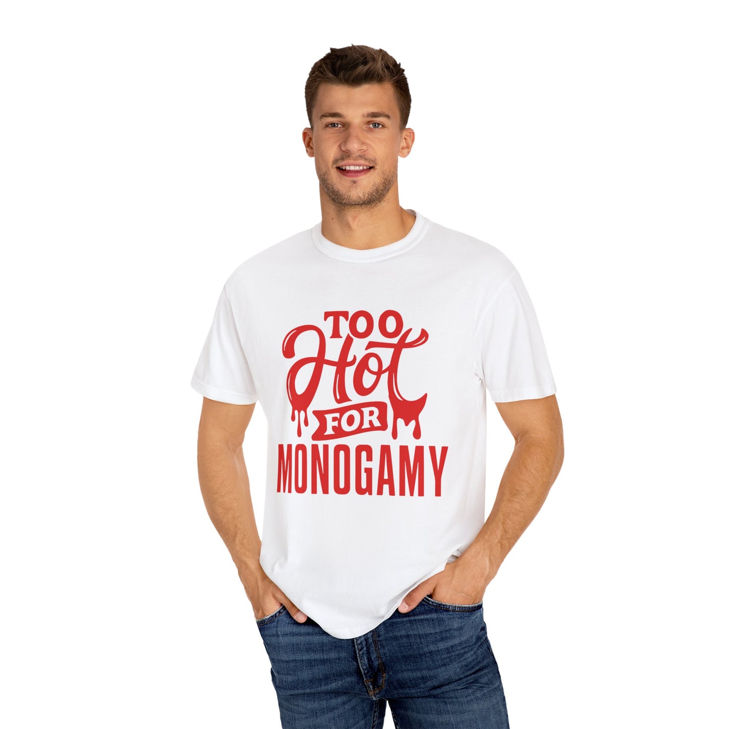 Too Hot for Monogamy Unisex T-shirt