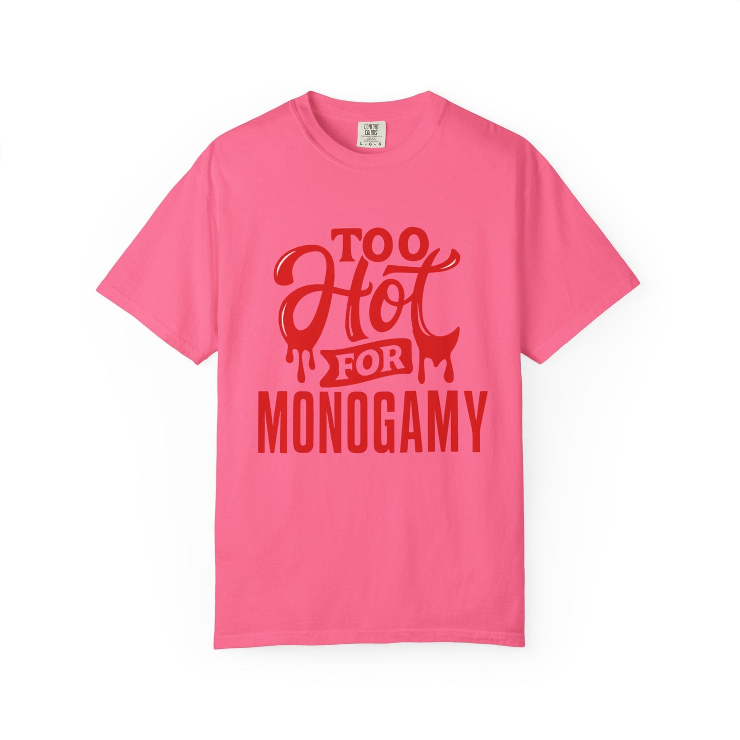 Too Hot for Monogamy Unisex T-shirt