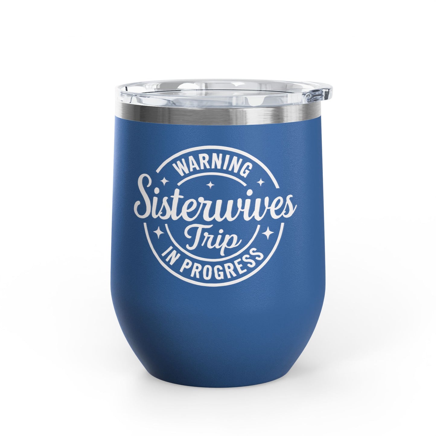 Sister wives Trip Wine Tumbler, Funny Gift for Wine Lovers, Travel Mug for Friends, Bachelorette Party Favor, Fun Girls' Night Out
