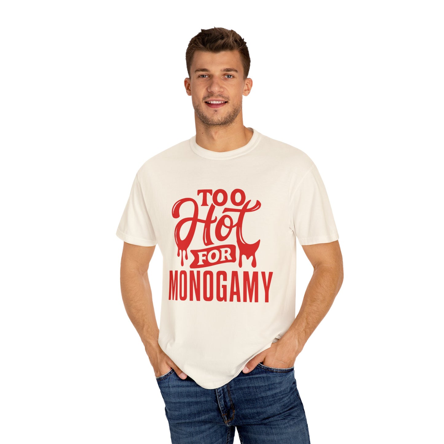 Too Hot for Monogamy Unisex T-shirt