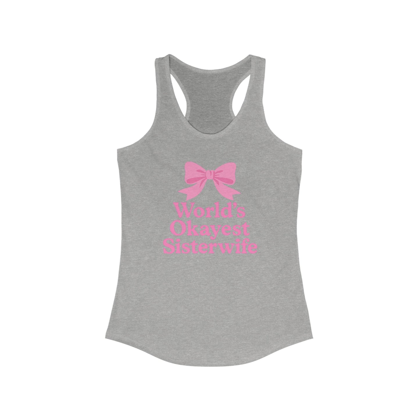 Sister Wives Coquette World's Okayest Sister Wife Women's Racerback Tank Top - Perfect for Workouts, Summer Outfits, Yoga, Casual Wear, and Beach Days