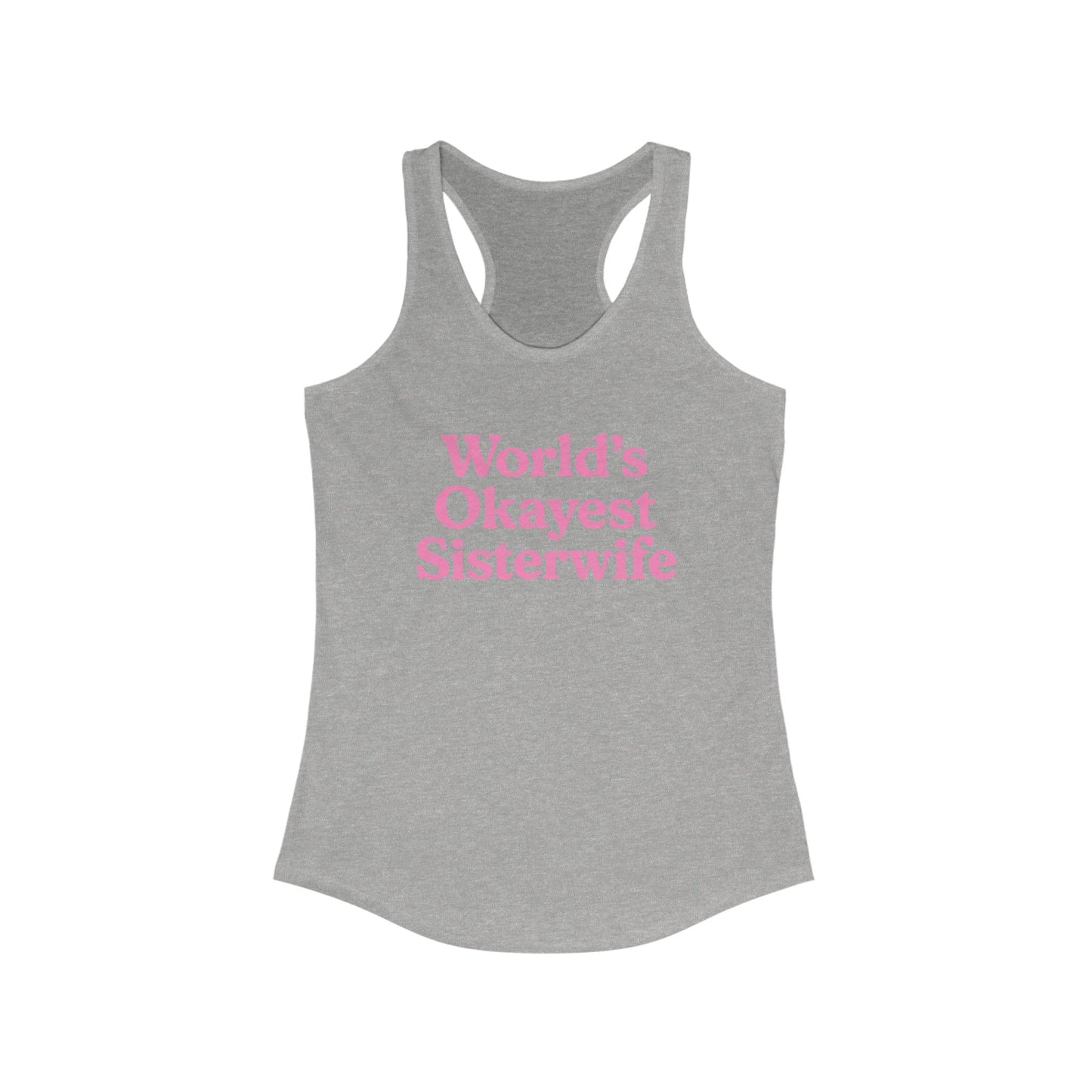 World's Okayest Sister Wife Women's Racerback Tank Top - Perfect for Workouts, Summer Outfits, Yoga, Casual Wear, and Beach Days