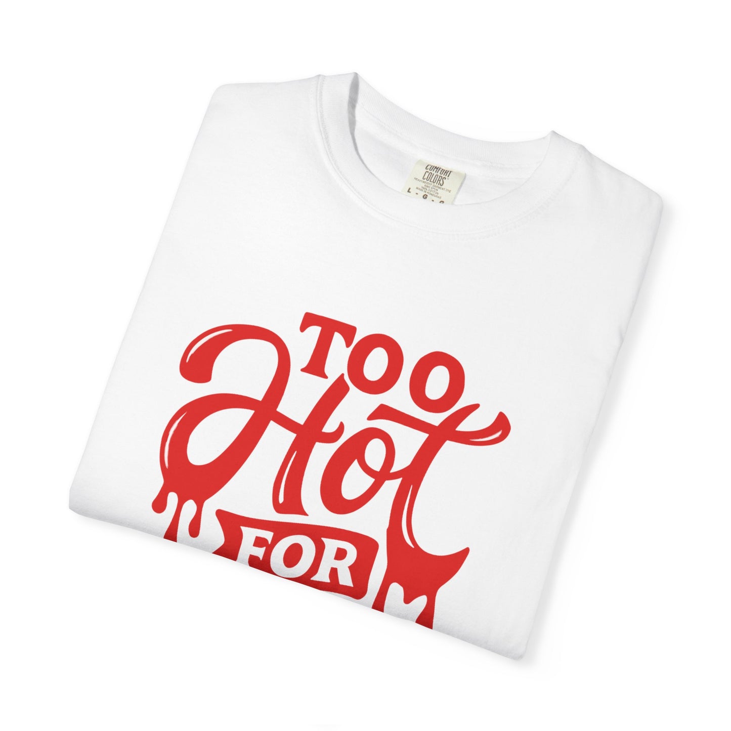 Too Hot for Monogamy Unisex T-shirt