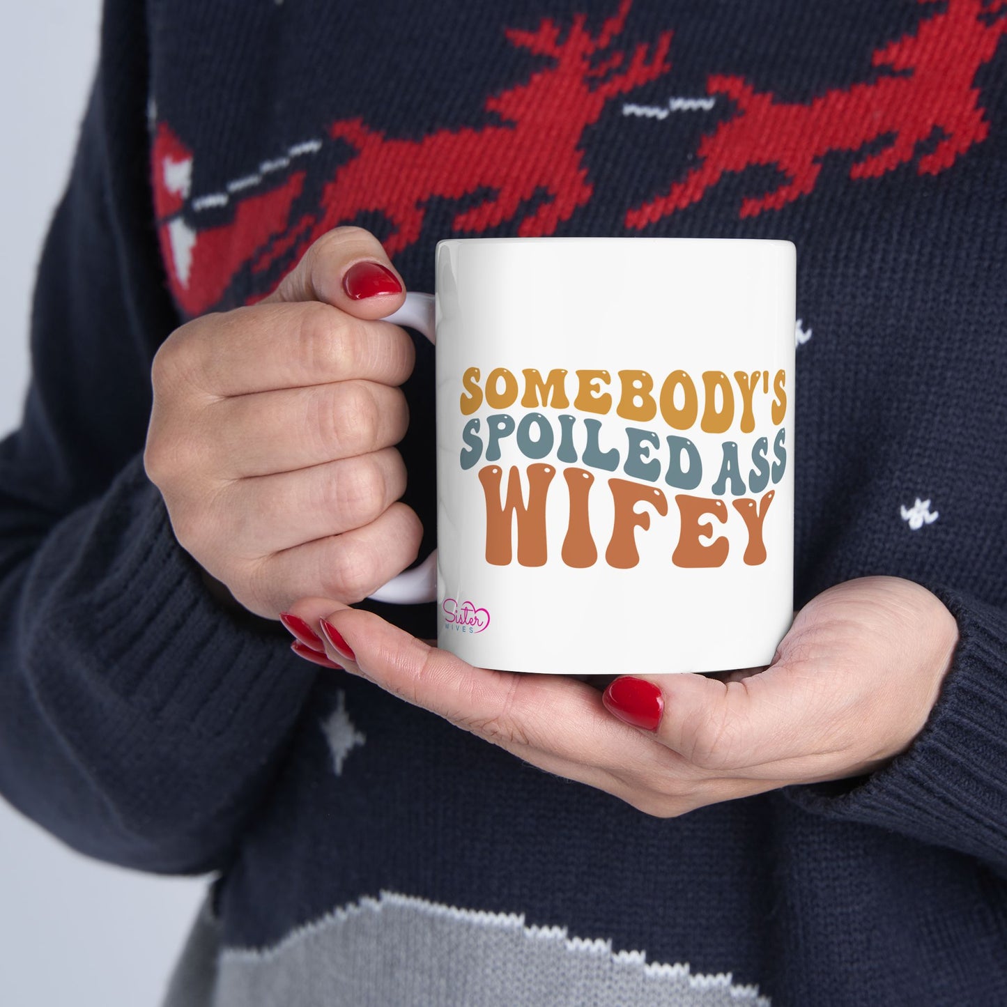Somebody's Spoiled Ass Wifey Mug | Wifey Coffee Cup | Sister Wife & Polyamory Lifestyle Mug | ENM Gift | Cozy Ceramic Mug