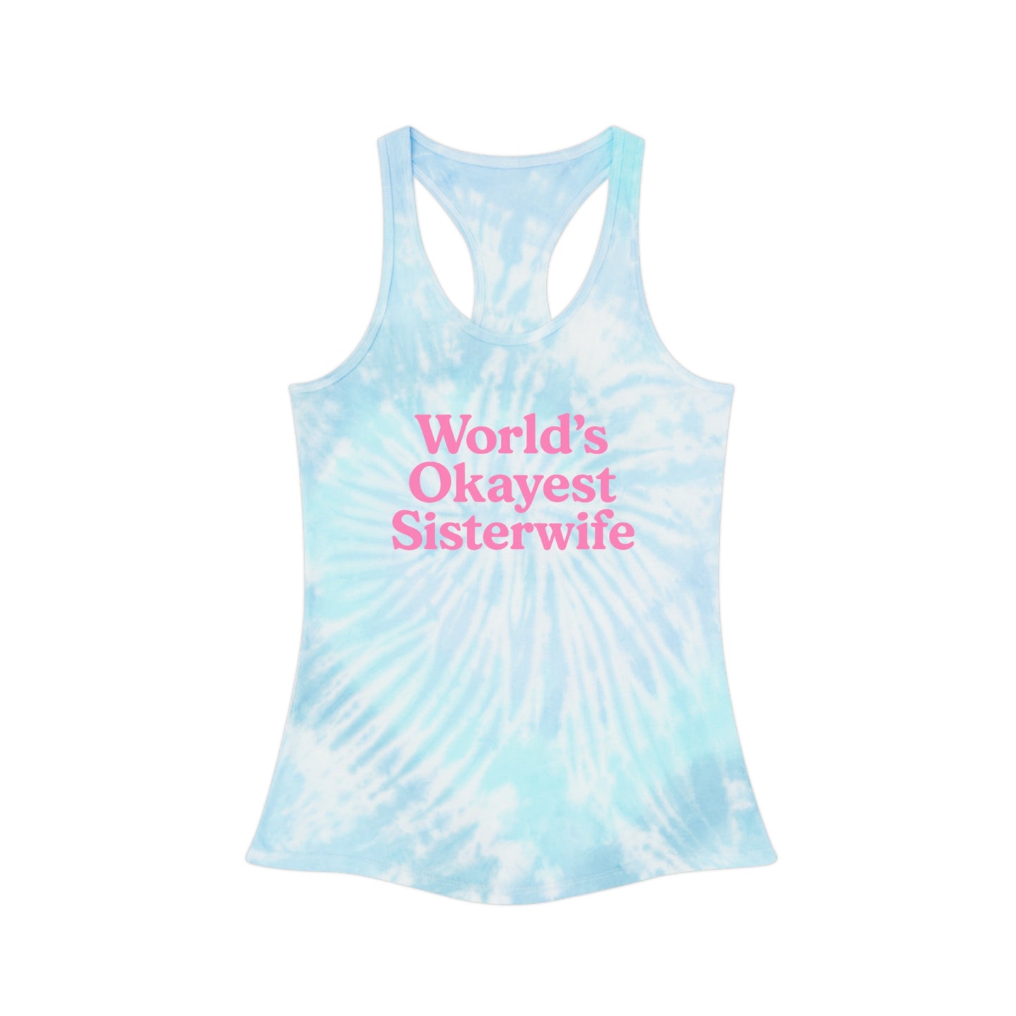 World's Okayest Sisterwife Tie Dye Racerback Tank Top, Summer Aesthetic Shirt, Gift for Sisterwife, Fun Party Outfit, Beach Day Essential