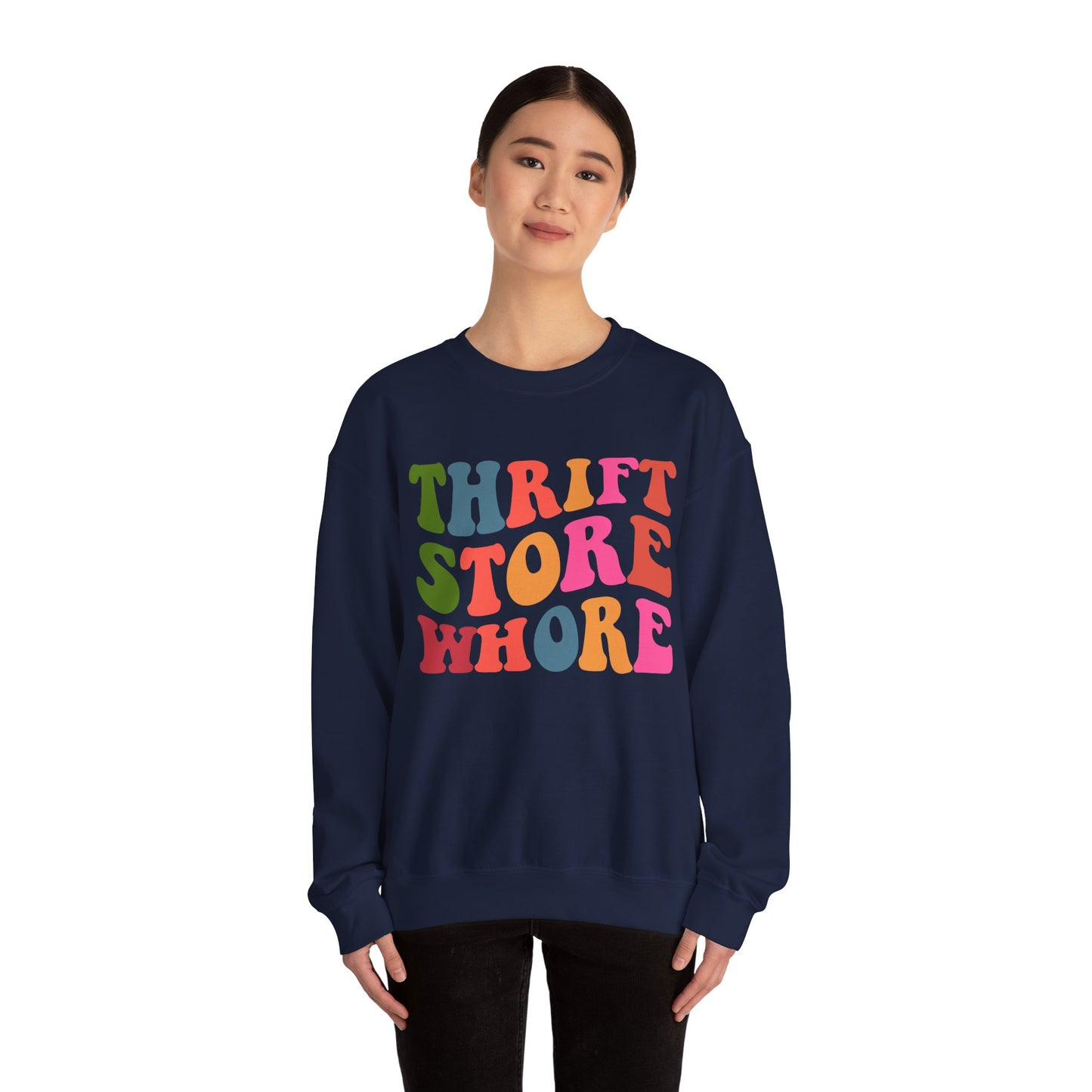 Thrift Store Whore Sweatshirt β Funny Thrifting Crewneck | Vintage Lover Pullover | Body Positive Statement Sweatshirt