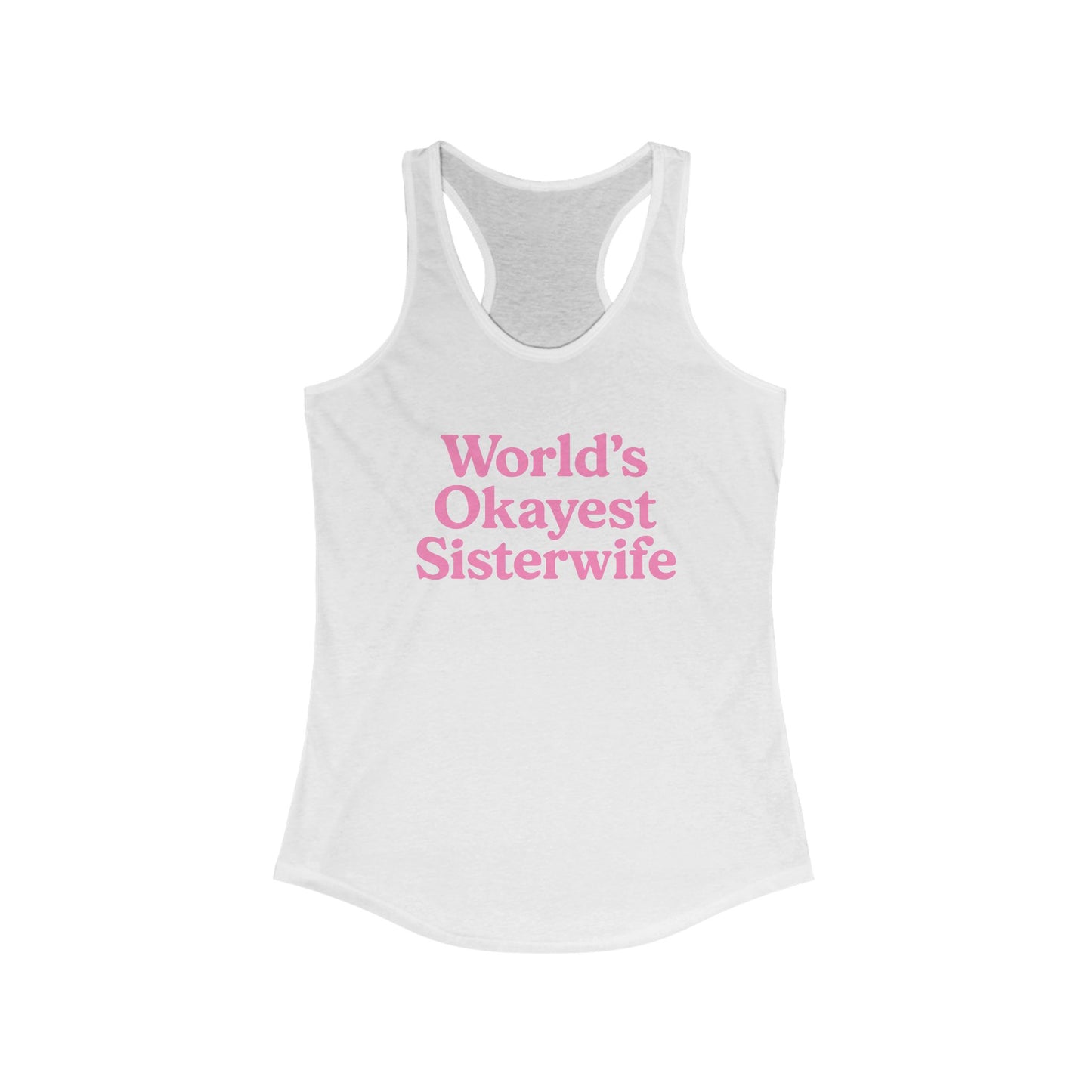 World's Okayest Sister Wife Women's Racerback Tank Top - Perfect for Workouts, Summer Outfits, Yoga, Casual Wear, and Beach Days