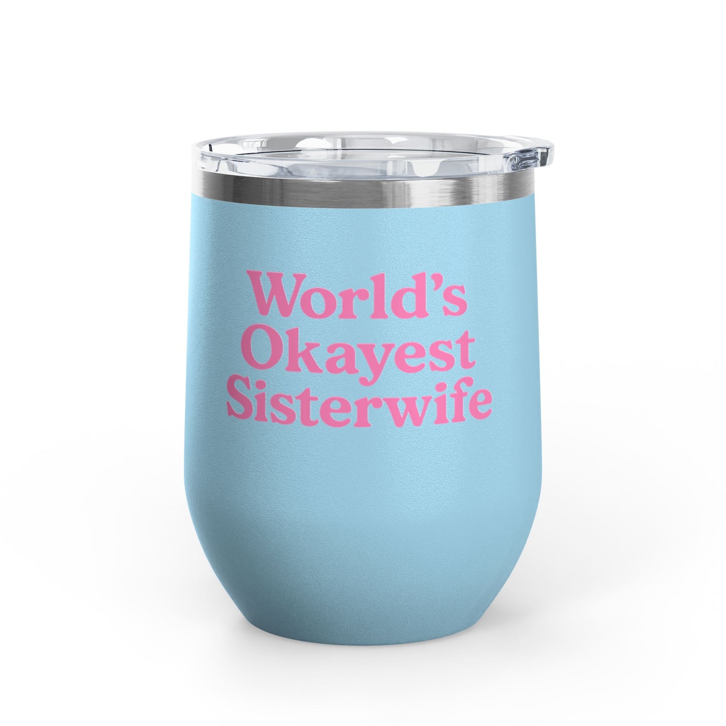 Sister Wives Worlds Okayest Sisterwife, 12oz Insulated Cup, Perfect Gift for Weddings, Anniversaries, or Celebrations, Fun Drinkware