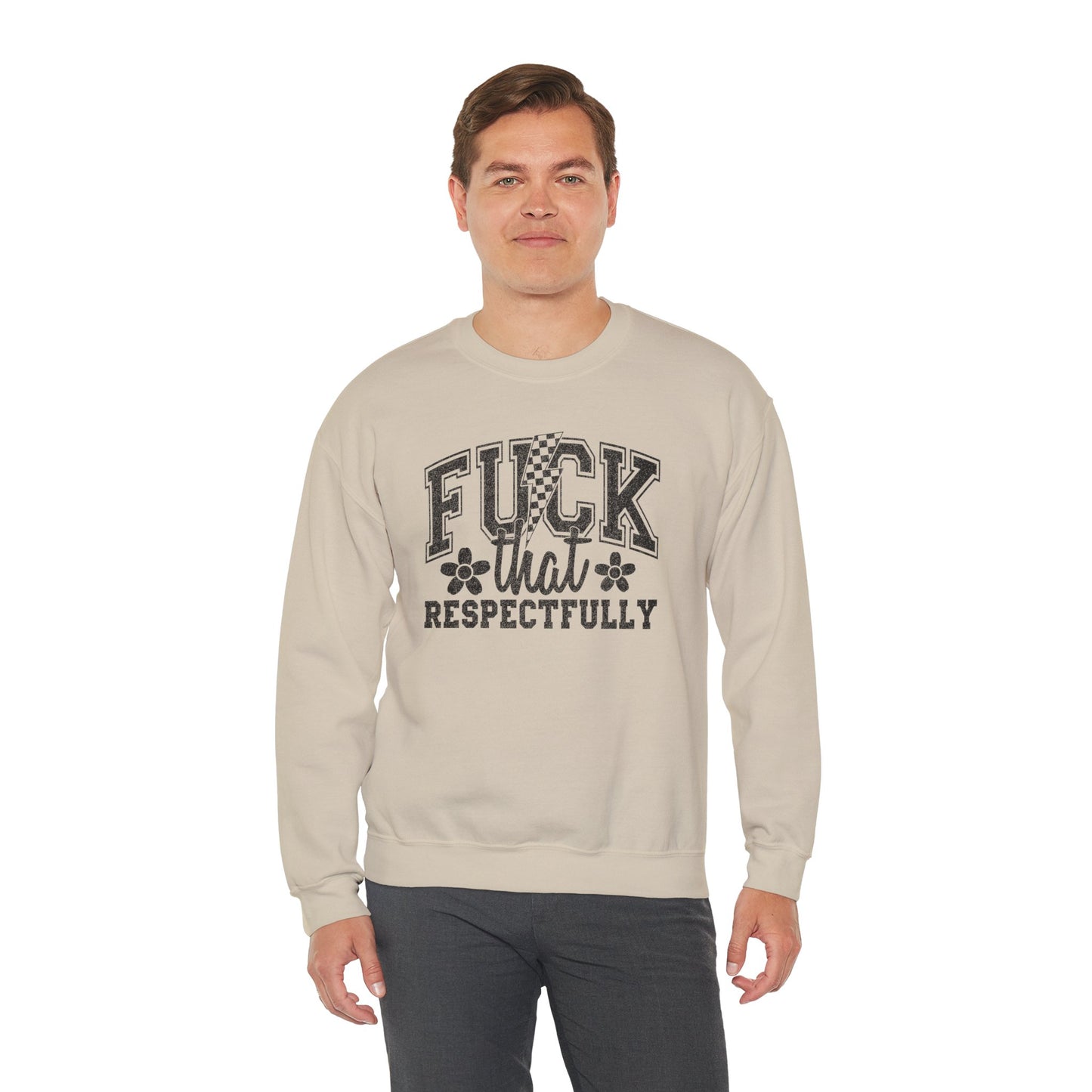 Fuck That Respectfully Crewneck Sweatshirt | Funny Sarcastic Pullover | Bold Attitude Cozy Sweatshirt | Women’s Statement Apparel
