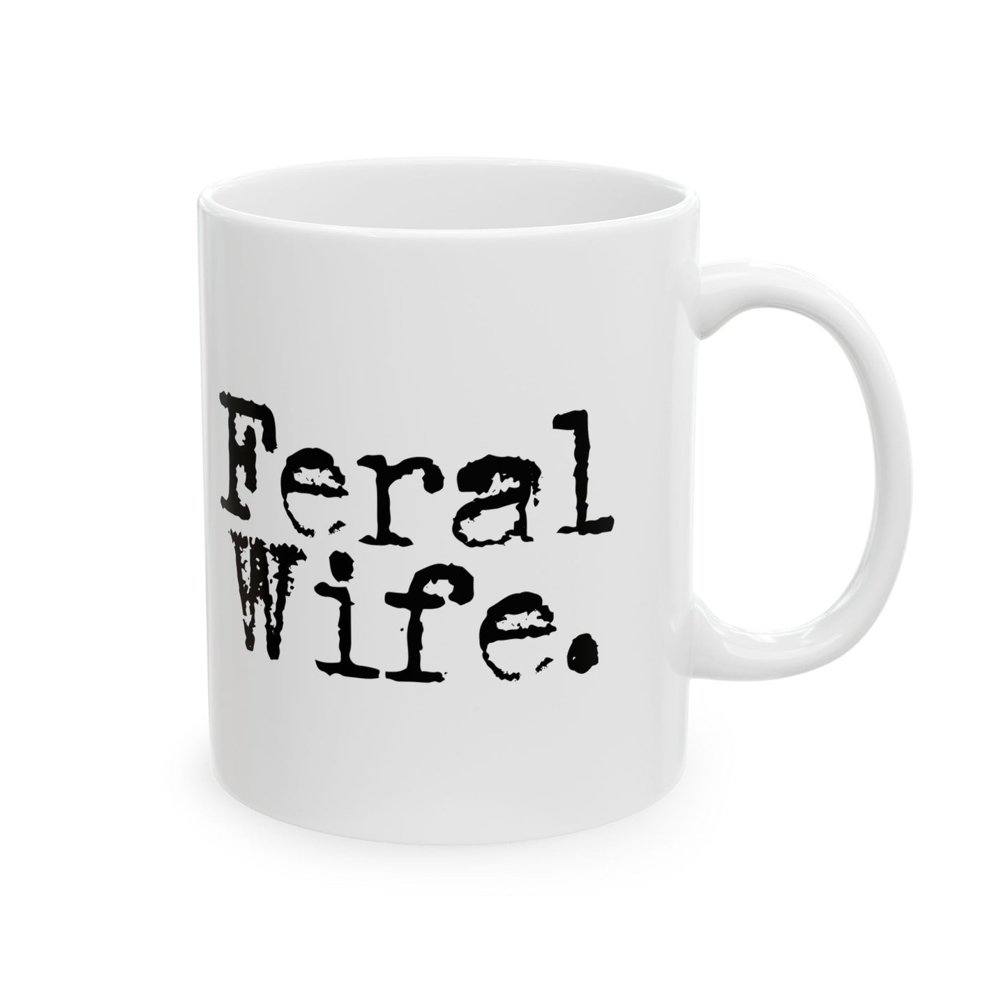 Feral Wife Mug | Wifey Coffee Cup | Sister Wife & Polyamory Lifestyle Mug | ENM Gift | Cozy Ceramic Mug
