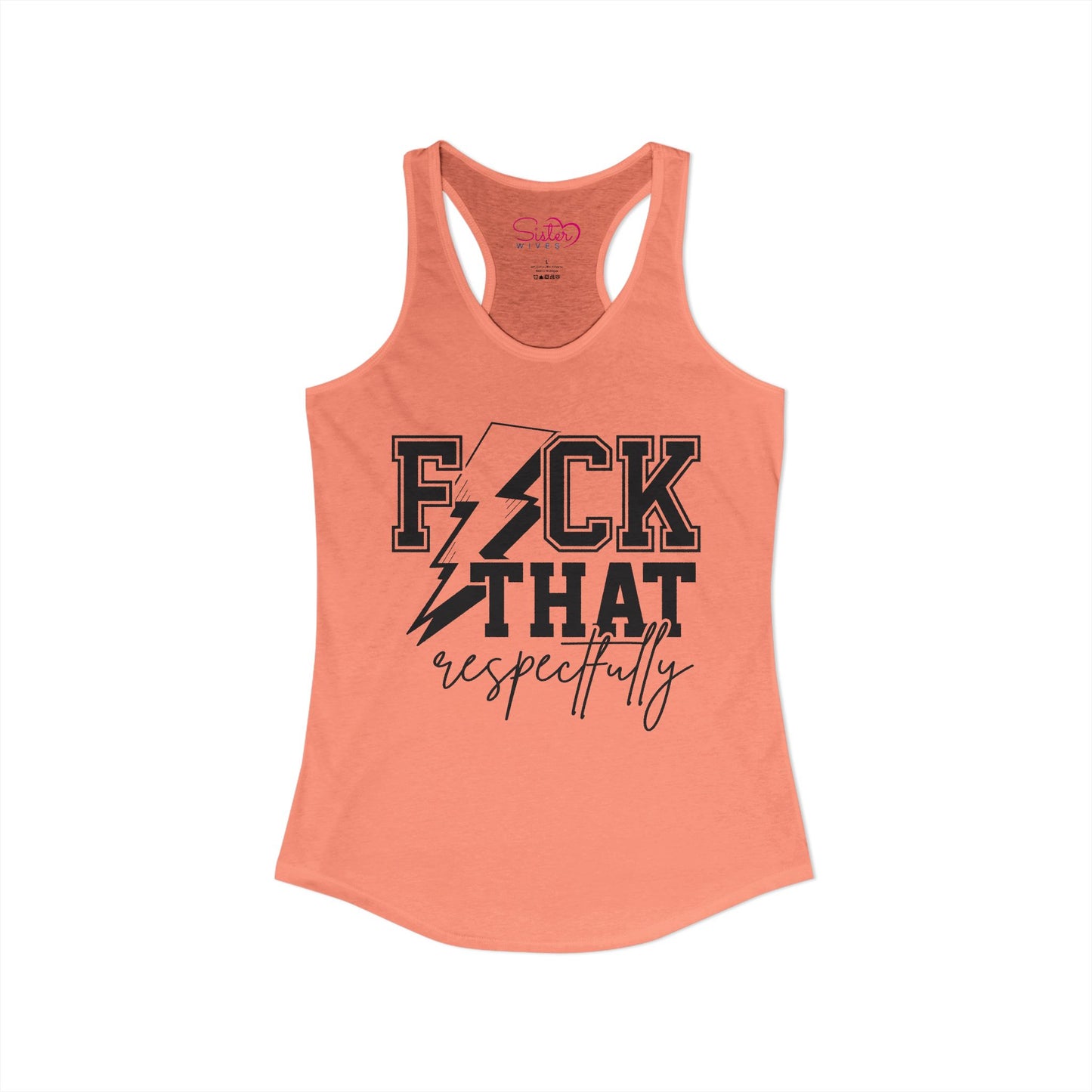 Fuck That Respectfully Racerback Tank | Funny Sarcastic Tank Top | Bold Attitude Summer Shirt | Women’s Statement Apparel