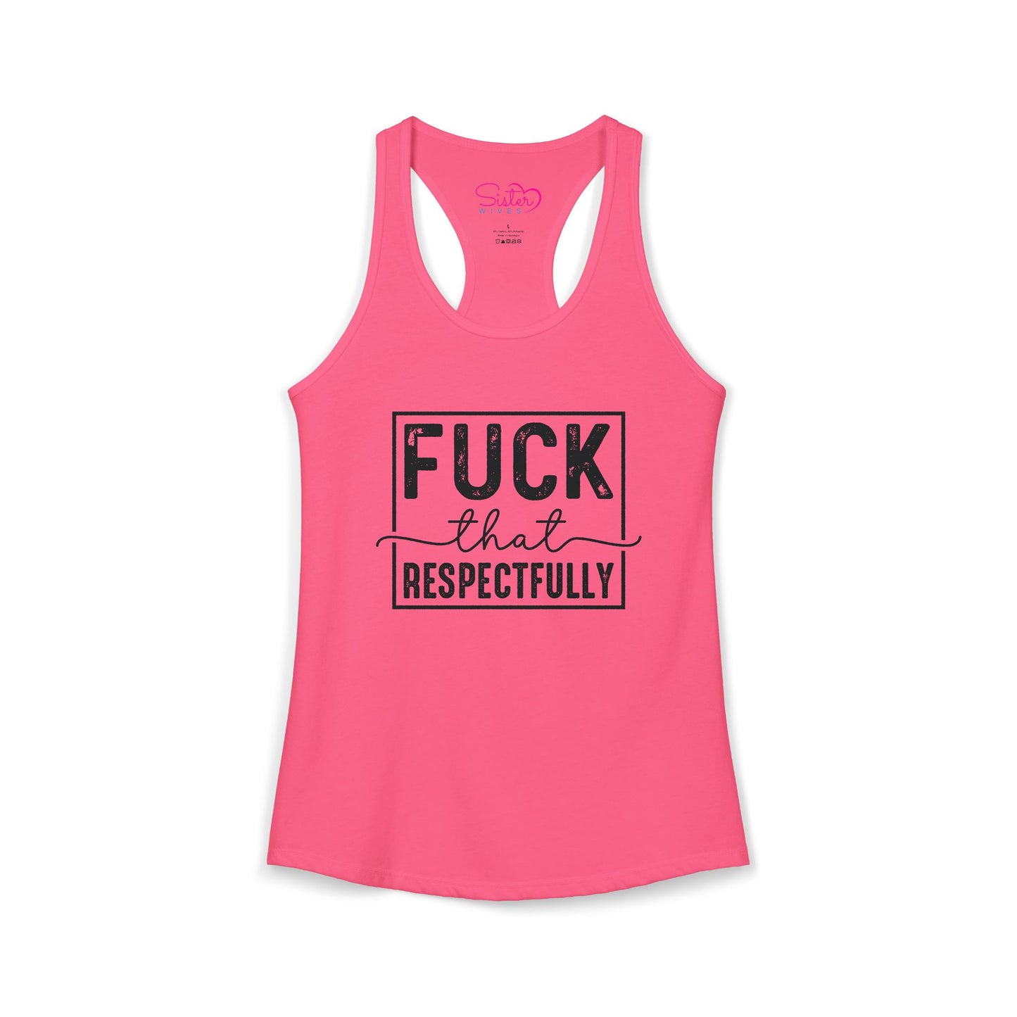 Fuck That Respectfully Racerback Tank | Funny Sarcastic Tank Top | Bold Attitude Summer Shirt | Women’s Statement Apparel