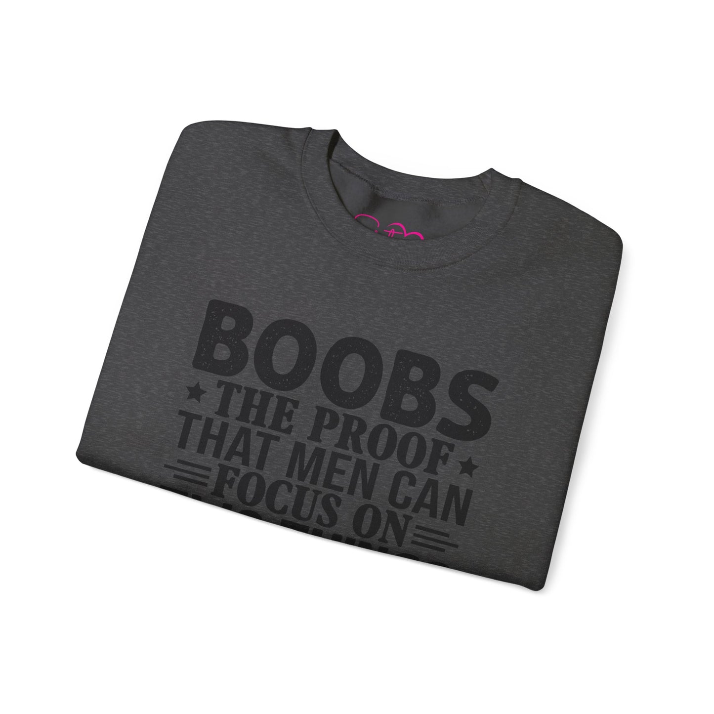 "Boobs: The Proof That Men Can Focus On Two Things At Once" Funny Graphic Crewneck