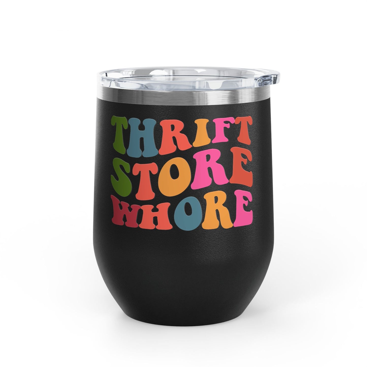 Thrift Store Whore Insulated Wine Tumbler Funny Thrifting Cup | Polyamory & ENM Friendly Drinkware