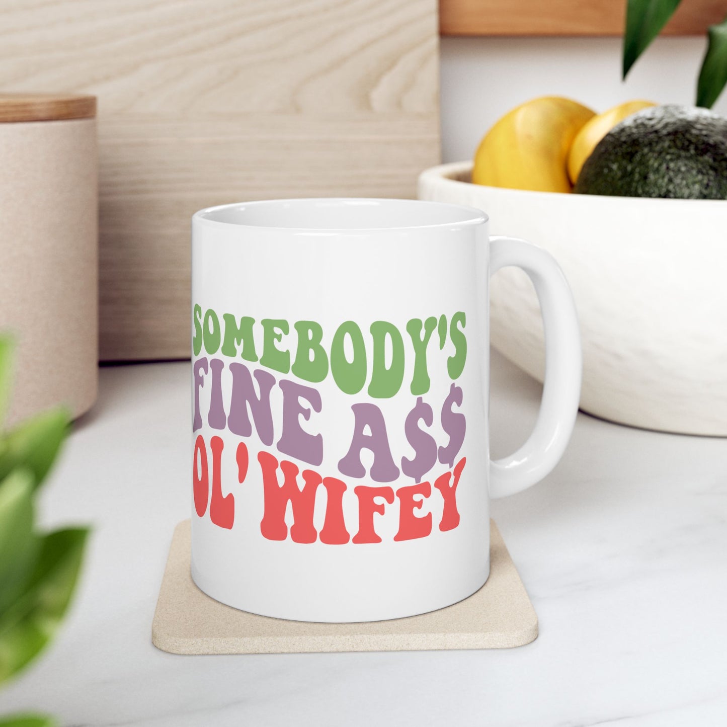 Somebody’s Fine Ass Ol’ Wifey Mug | Wifey Coffee Cup | Sister Wife & Polyamory Lifestyle Mug | ENM Gift | Cozy Ceramic Mug
