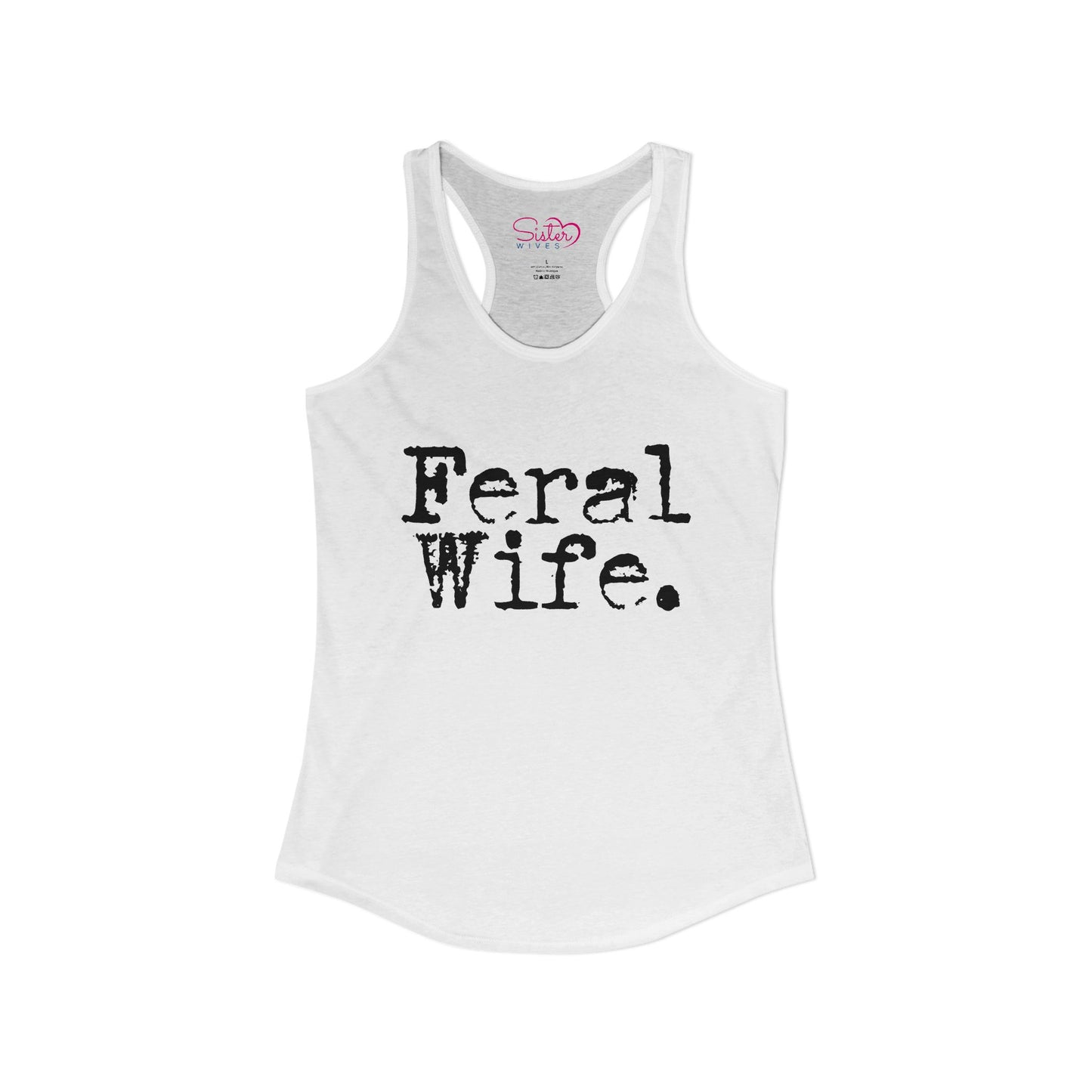 Feral Wife Racerback Tank – Soft Grunge Feminist Tank Top | Wild Femme, Anti-Tradwife Humor | Poly & ENM Friendly Apparel