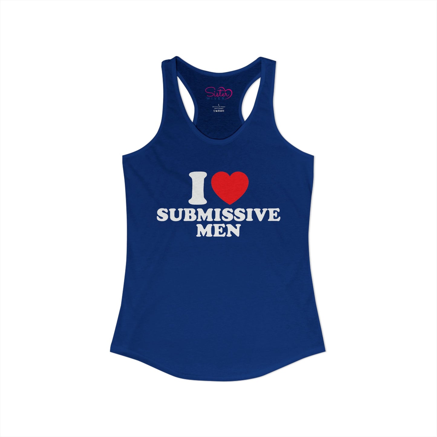 I Love Submissive Men Racerback Tank | Sex-Positive Humor Tank Top | ENM & Kink-Friendly Summer Shirt | Bold Inclusive Apparel