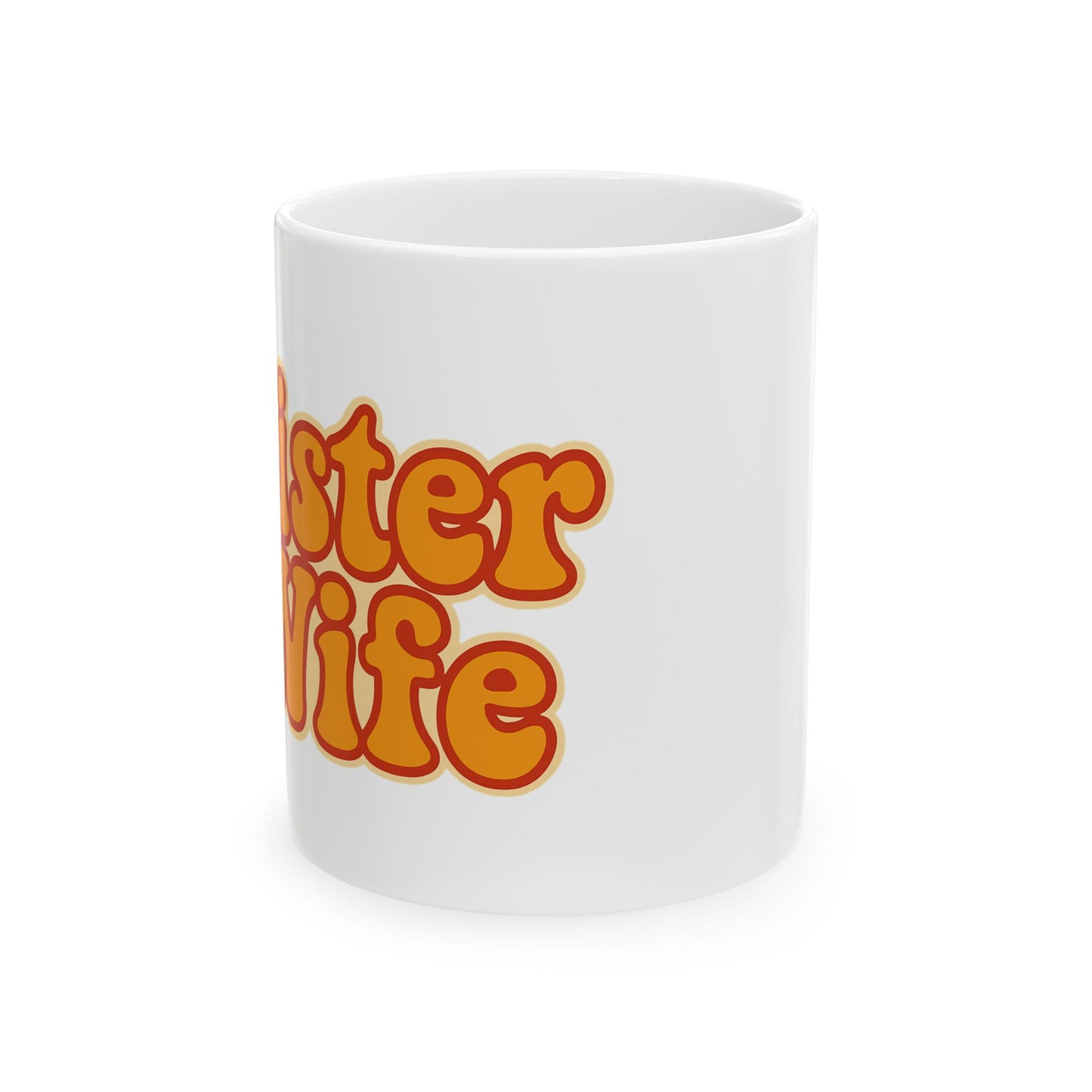 Retro Sister Wife Ceramic Mug - Coffee Cup for Sisters, Friendship Gift, Funny Mug, Family Humor