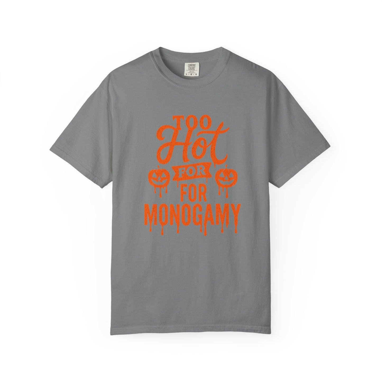 Halloween Humor Unisex T-shirt, Too Hot for Monogamy