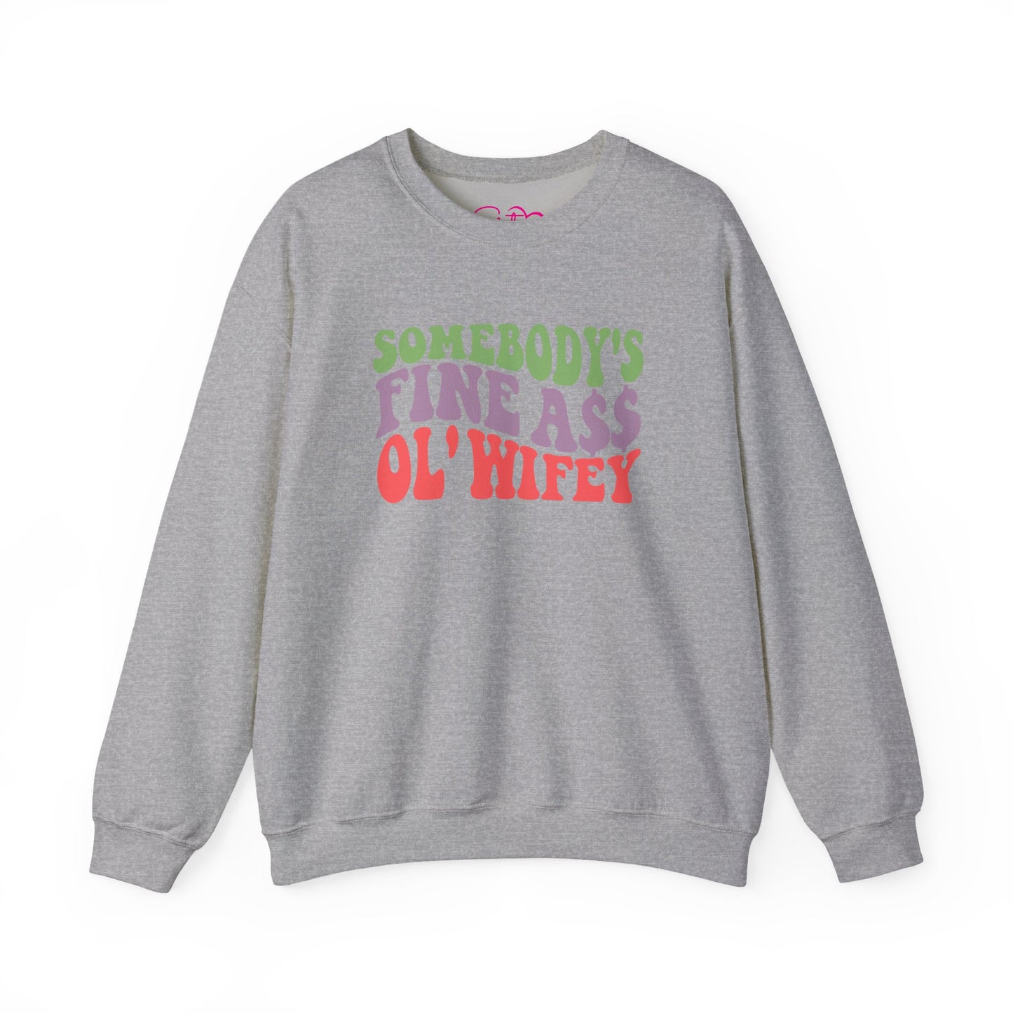 Somebody’s Fine Ass Ol’ Wifey Sweatshirt | Wifey Crewneck Pullover | Sister Wife & Polyamory Lifestyle Apparel | ENM Cozy Unisex Sweatshirt