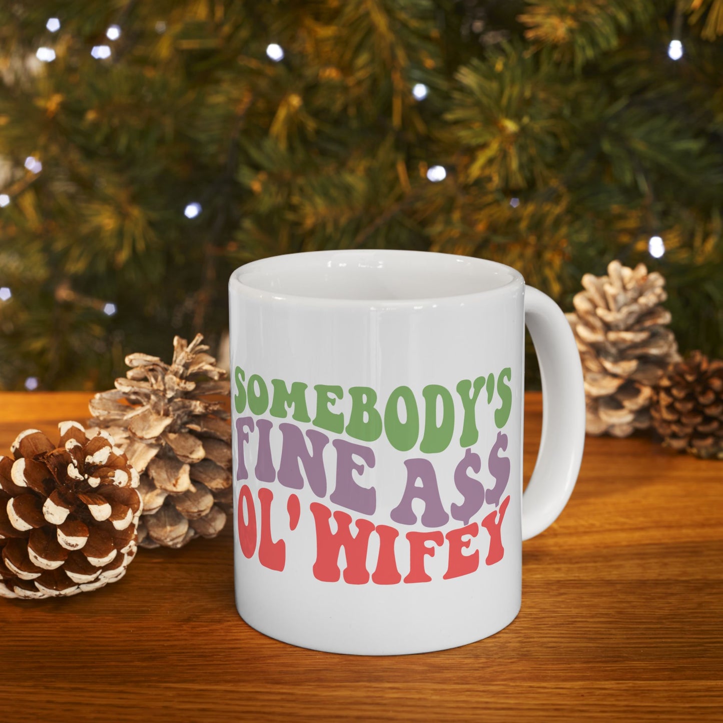 Somebody’s Fine Ass Ol’ Wifey Mug | Wifey Coffee Cup | Sister Wife & Polyamory Lifestyle Mug | ENM Gift | Cozy Ceramic Mug