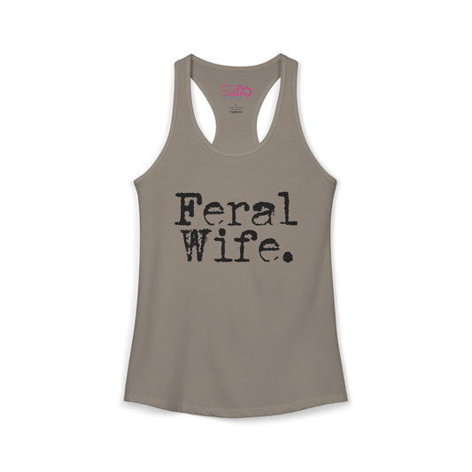 Feral Wife Racerback Tank – Soft Grunge Feminist Tank Top | Wild Femme, Anti-Tradwife Humor | Poly & ENM Friendly Apparel
