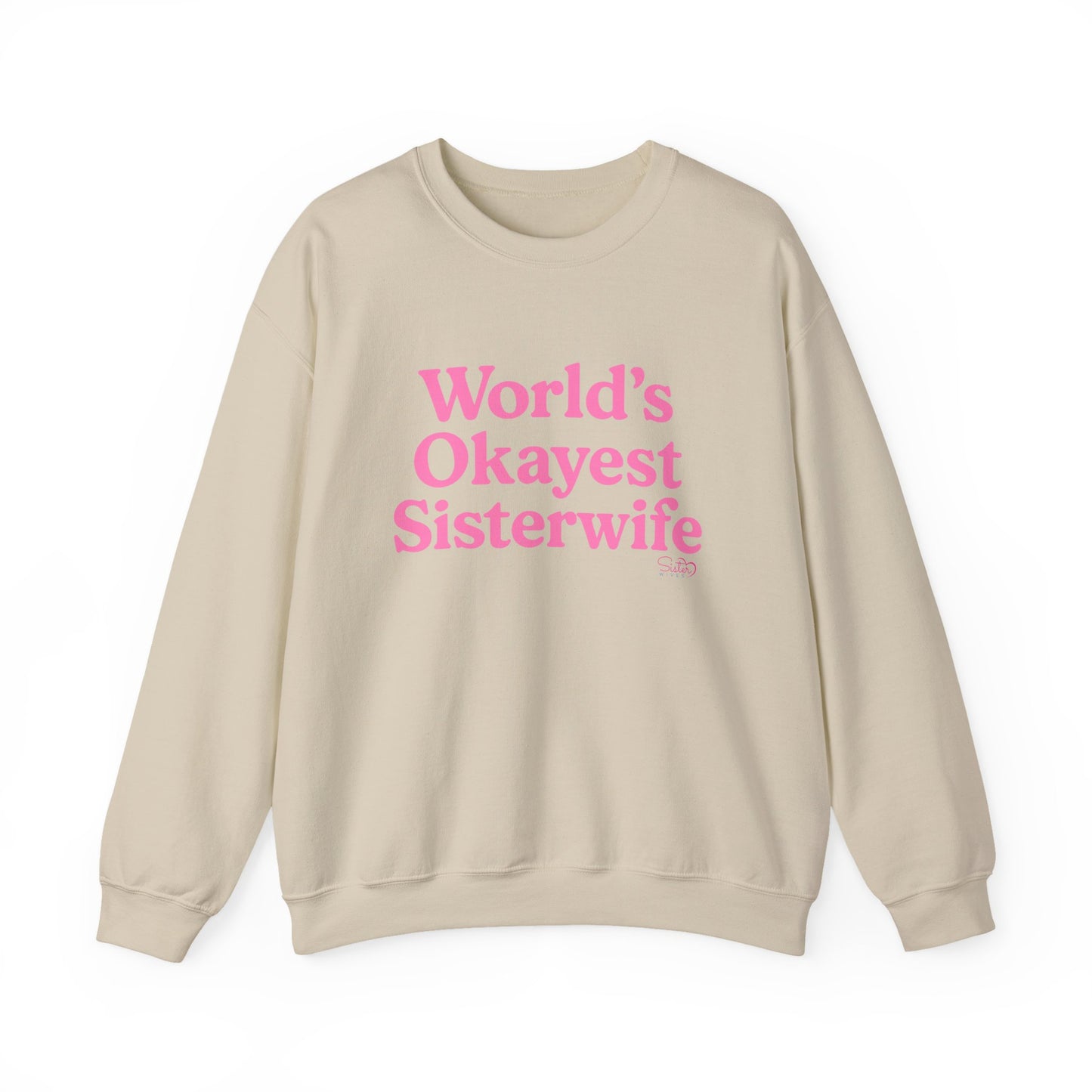 World’s Okayest Sisterwife Sweatshirt – Funny Polyamory & Ethical Non-Monogamy Unisex Crewneck