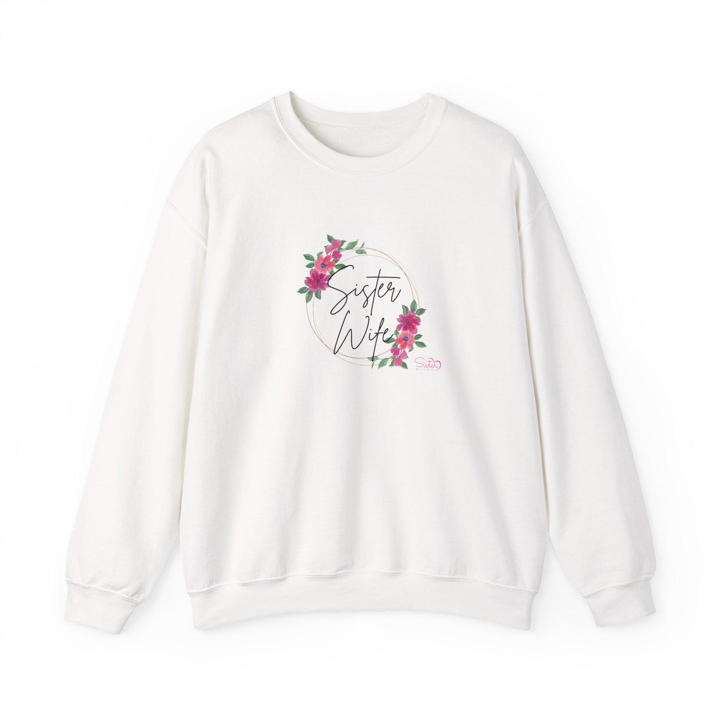 Floral Sister Wife Sweatshirt – Soft Feminine Polyamory Unisex Crewneck | Ethical Non-Monogamy & Polygamy Pride Apparel