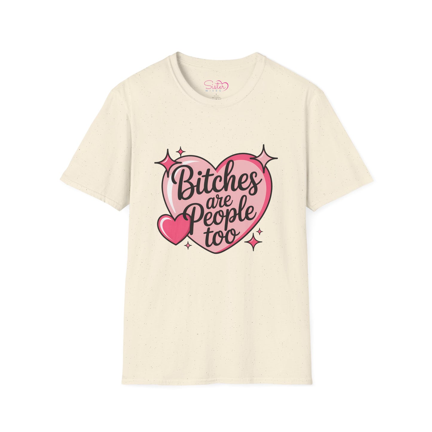 Bitches Are People Too Shirt – Feminist Valentine T-Shirt, Sex Positive Polyamory ENM Non-Monogamy Tee, Unisex Gildan 64000