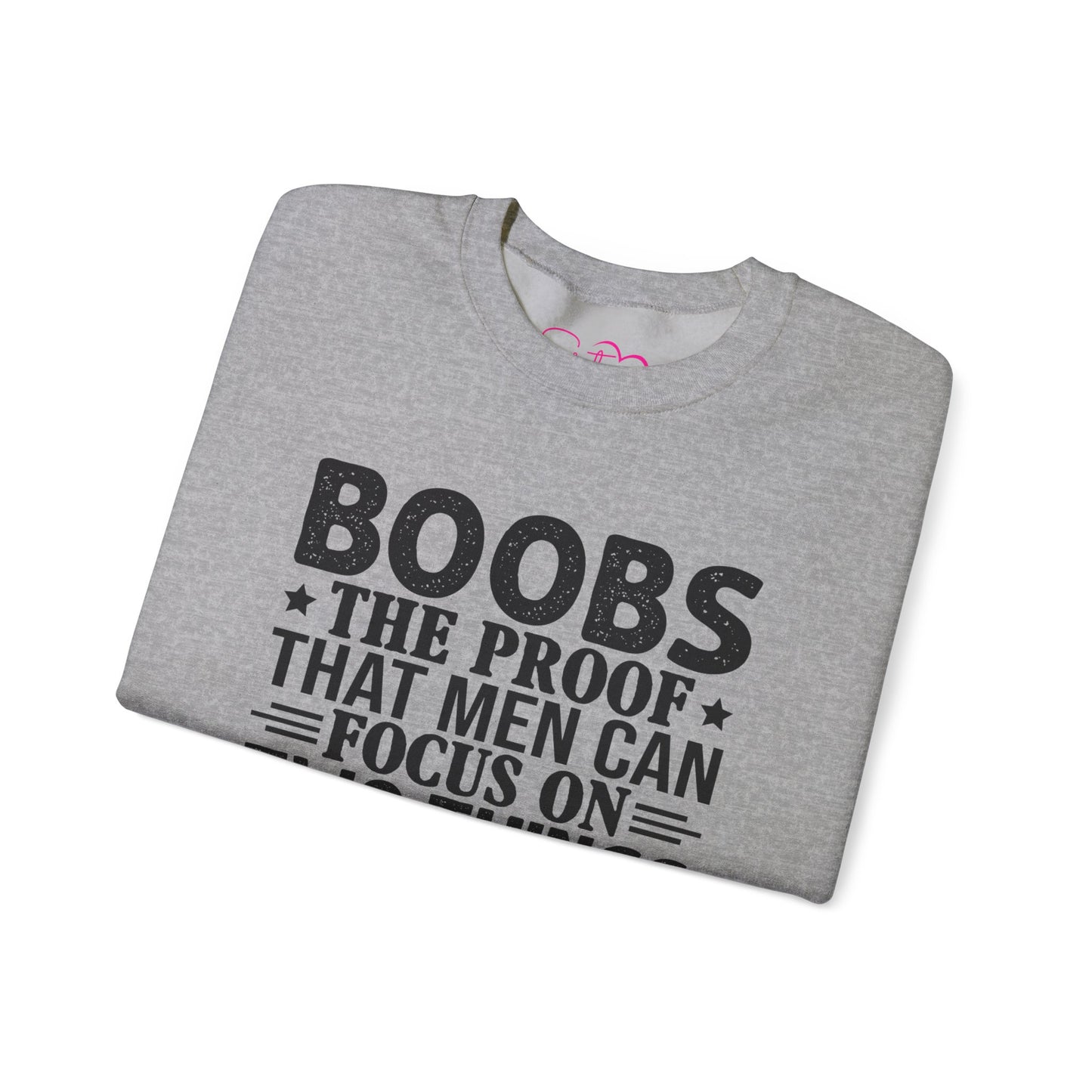 "Boobs: The Proof That Men Can Focus On Two Things At Once" Funny Graphic Crewneck