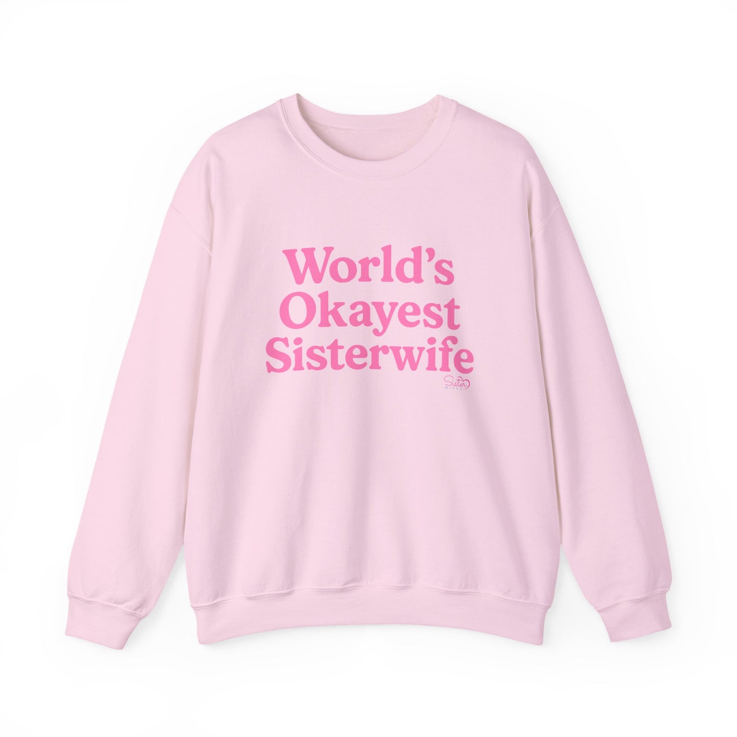 World’s Okayest Sisterwife Sweatshirt – Funny Polyamory & Ethical Non-Monogamy Unisex Crewneck