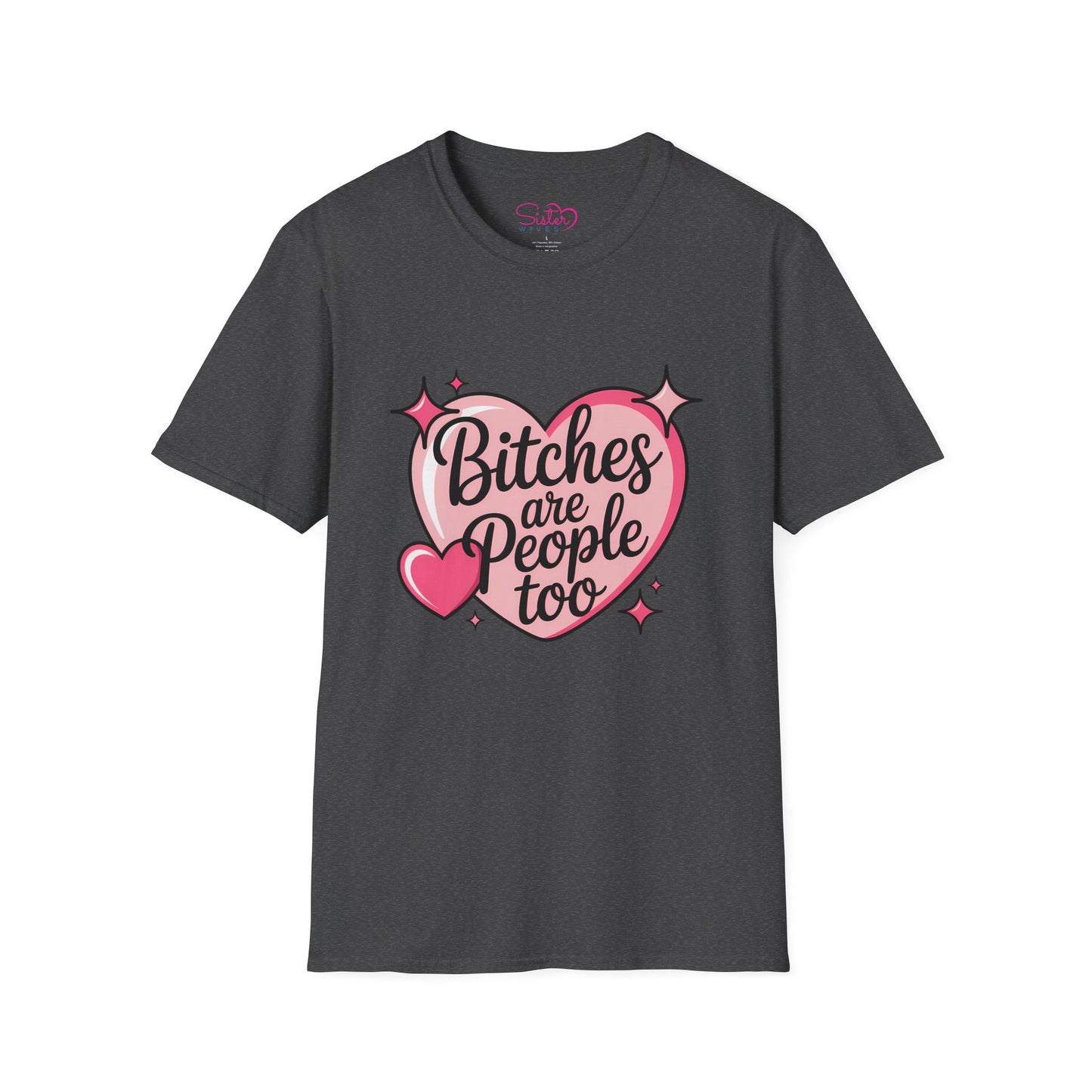 Bitches Are People Too Shirt – Feminist Valentine T-Shirt, Sex Positive Polyamory ENM Non-Monogamy Tee, Unisex Gildan 64000