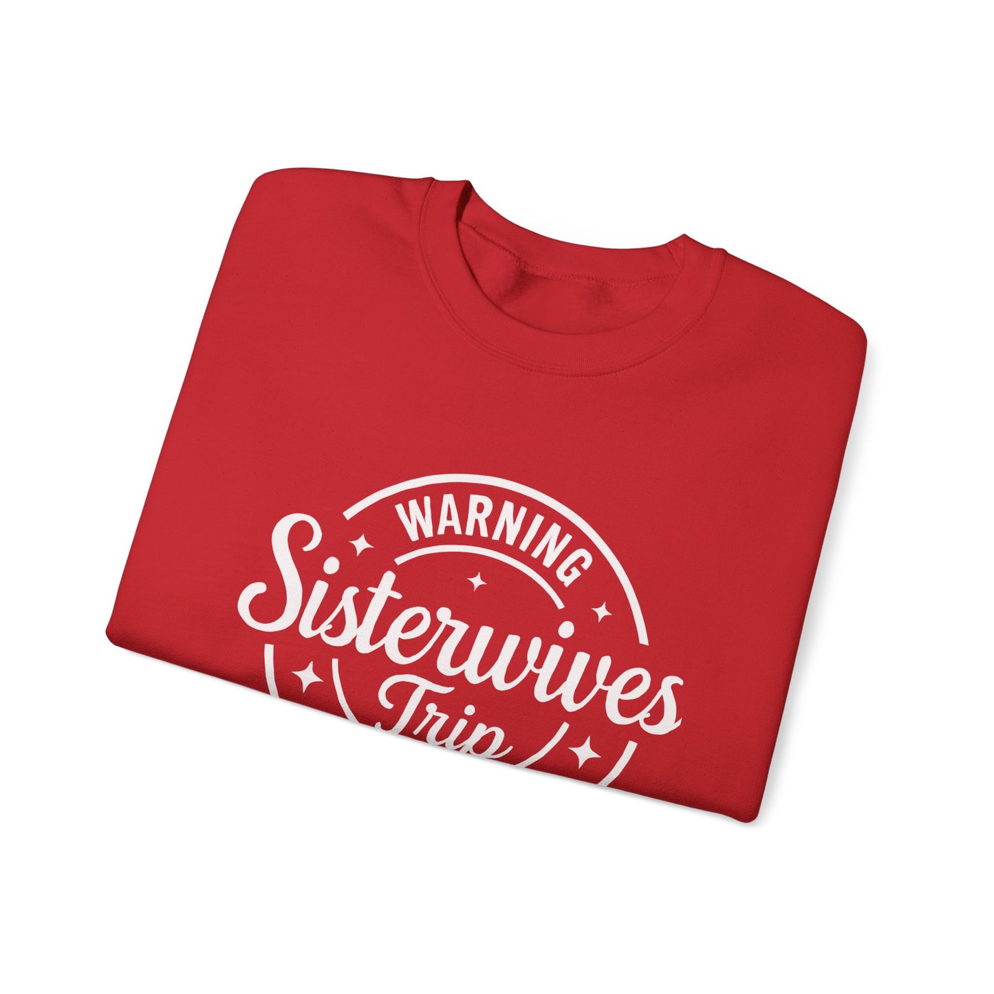 Warning Sisterwives Trip in Progress Sweatshirt – Funny Sister Wife Polyamory Unisex Crewneck | Ethical Non-Monogamy Apparel
