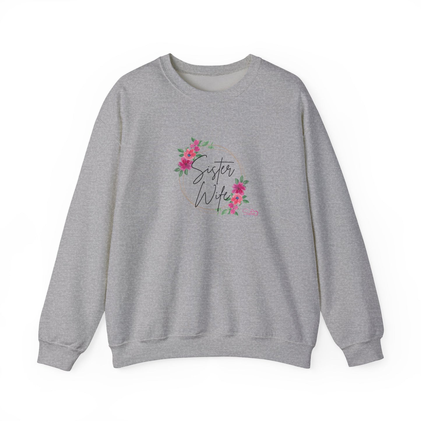 Floral Sister Wife Sweatshirt – Soft Feminine Polyamory Unisex Crewneck | Ethical Non-Monogamy & Polygamy Pride Apparel