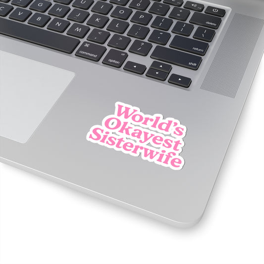 Funny World's Okayest Sister Wife Pink Kiss-Cut Stickers, Great for Gifts, Laptops, Water Bottles, Celebrations, Home Decor