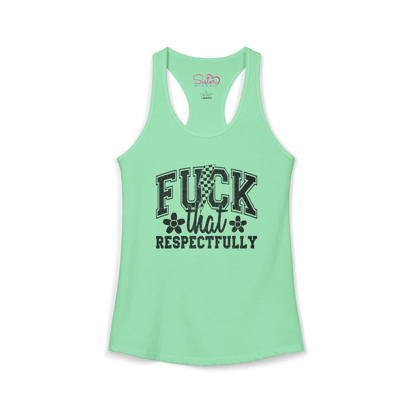 Fuck You Respectfully Racerback Tank | Funny Sarcastic Tank Top | Bold Attitude Summer Shirt | Women’s Statement Apparel