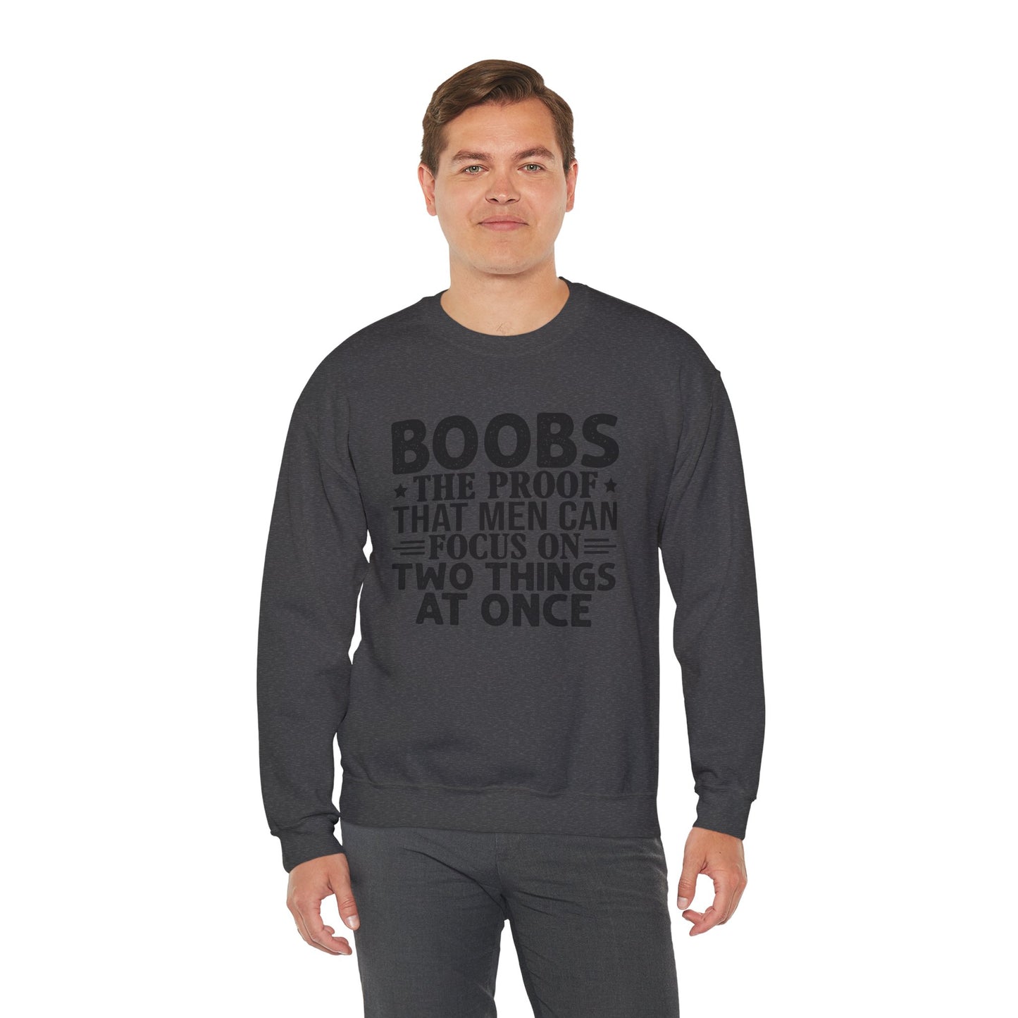 "Boobs: The Proof That Men Can Focus On Two Things At Once" Funny Graphic Crewneck