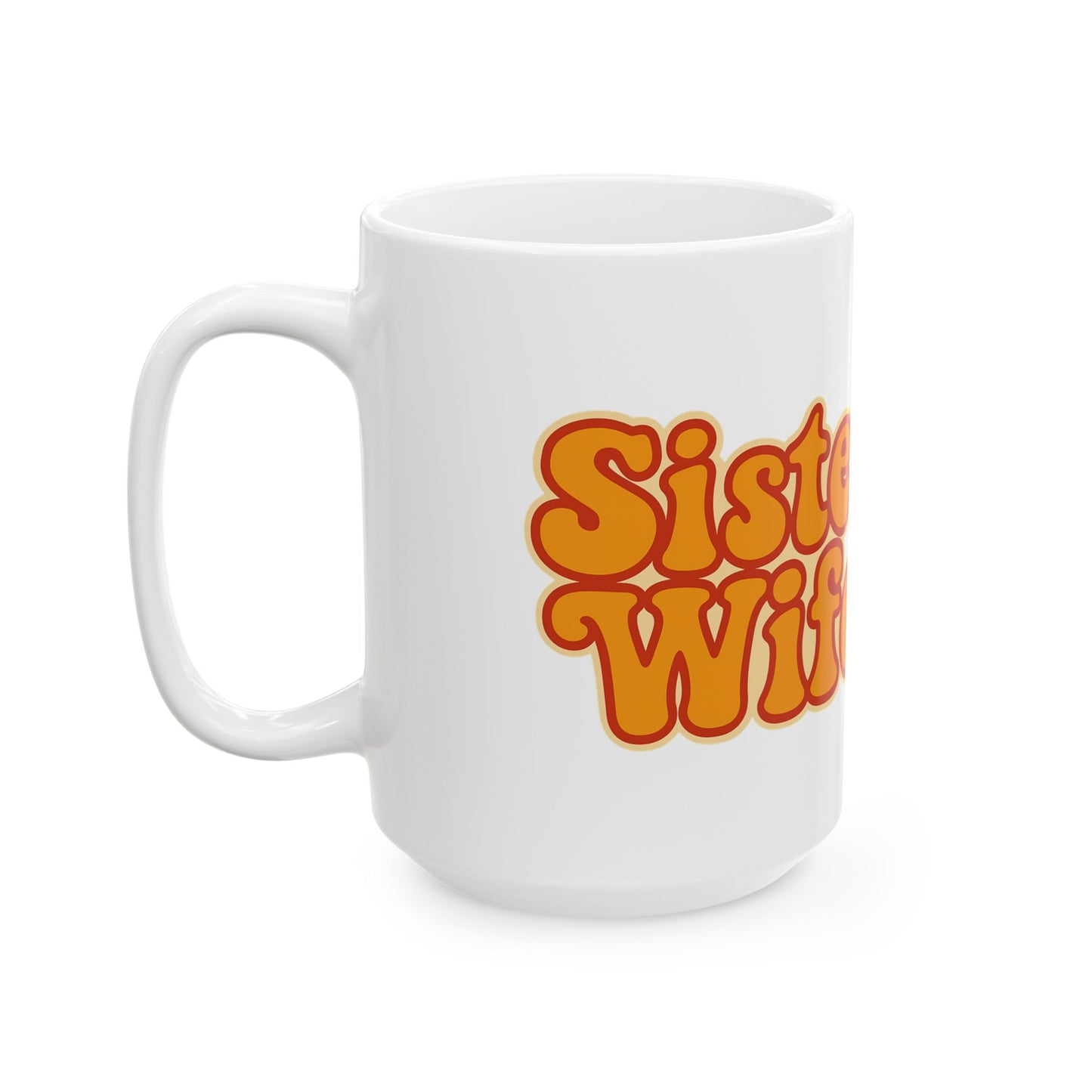 Retro Sister Wife Ceramic Mug - Coffee Cup for Sisters, Friendship Gift, Funny Mug, Family Humor