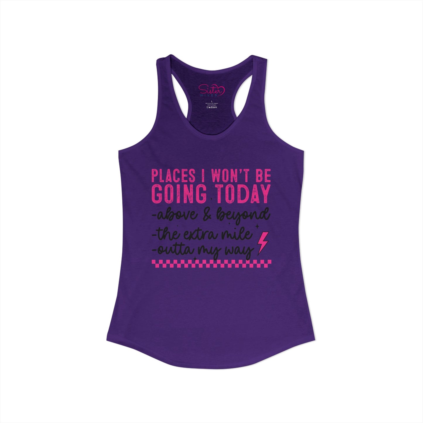 Places I Won’t Be Going Today Racerback Tank – Funny Introvert Shirt | Anti Social Humor Top | Relatable Graphic Tank