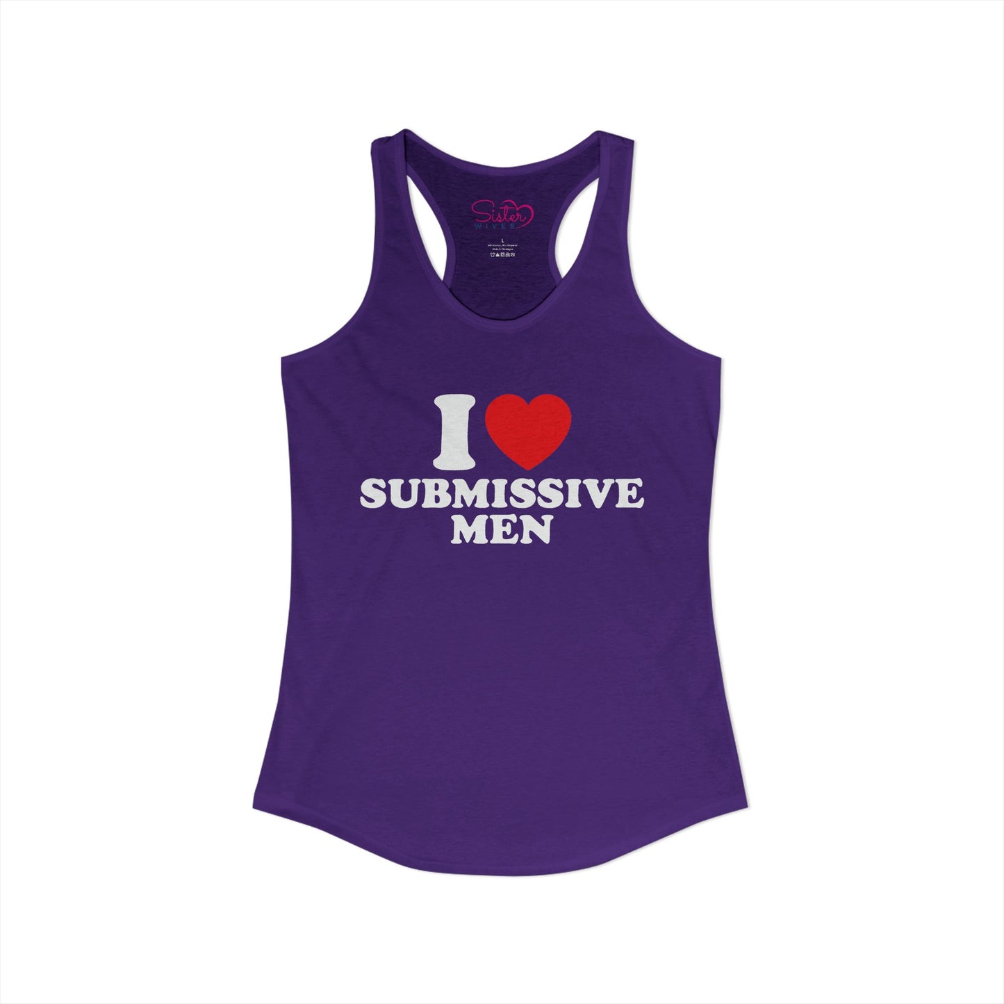 I Love Submissive Men Racerback Tank | Sex-Positive Humor Tank Top | ENM & Kink-Friendly Summer Shirt | Bold Inclusive Apparel