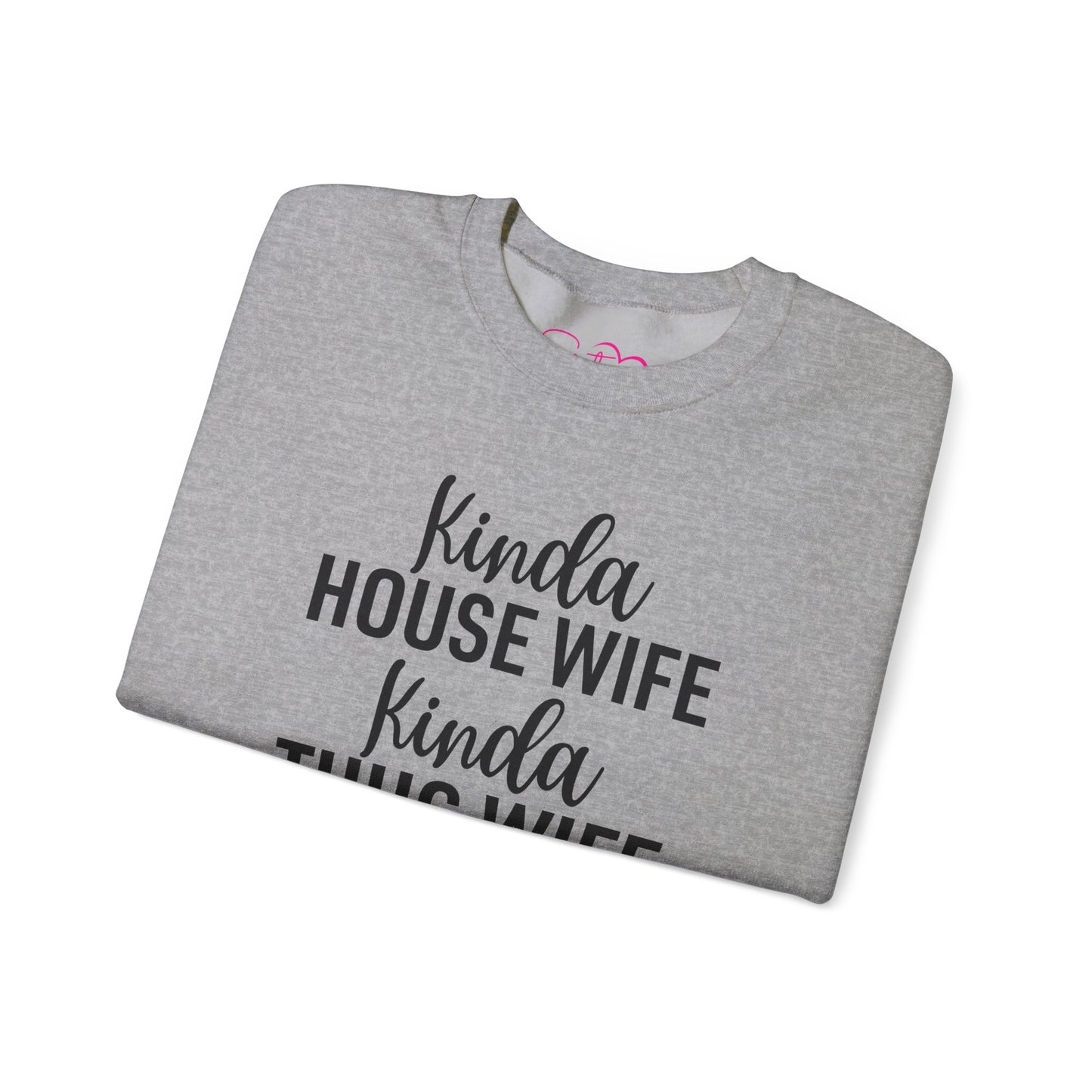 Kinda House Wife Kinda Thug Wife Sweatshirt | Wifey Crewneck Pullover | Sister Wife & Polyamory Lifestyle Apparel | ENM Cozy Unisex Sweatshirt