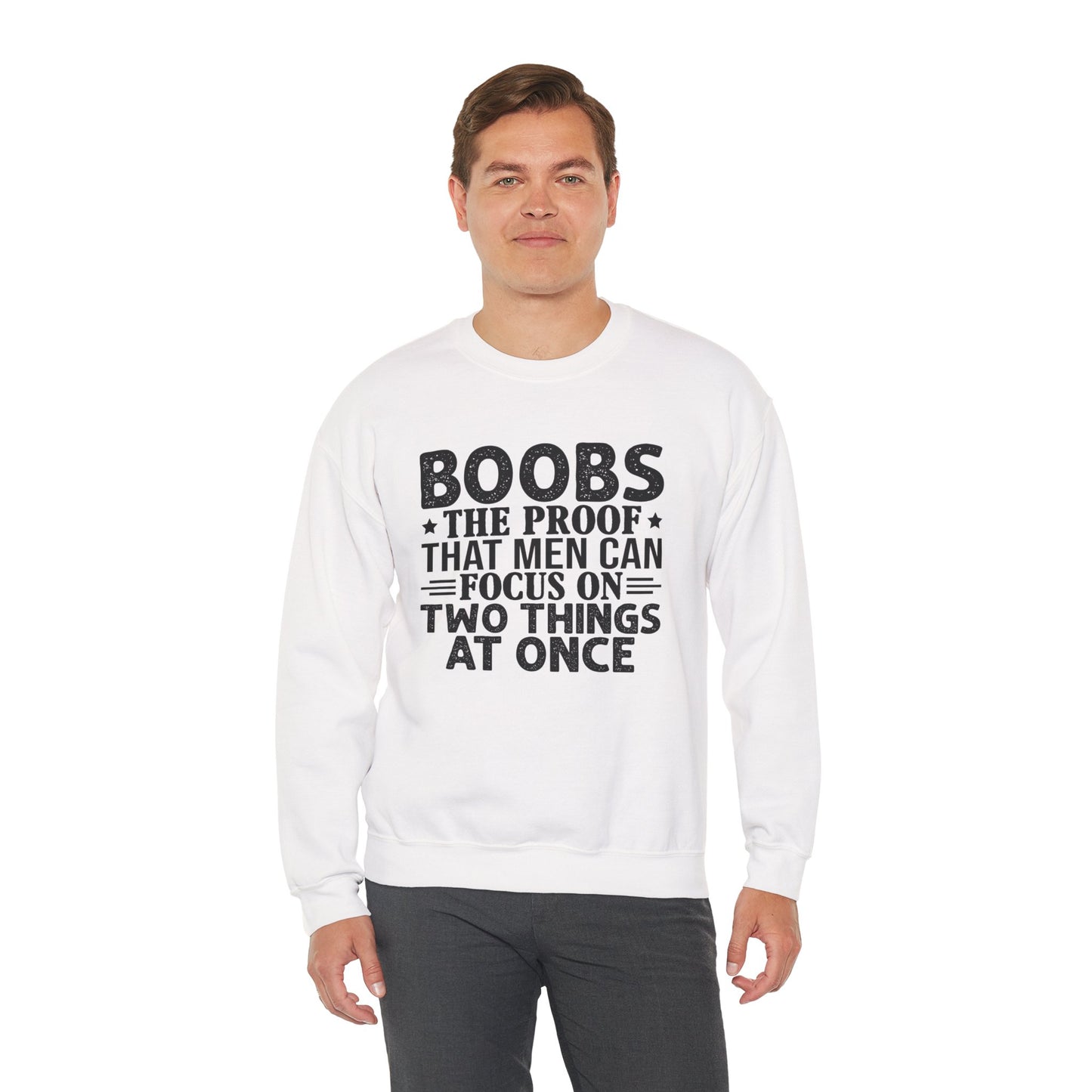 "Boobs: The Proof That Men Can Focus On Two Things At Once" Funny Graphic Crewneck