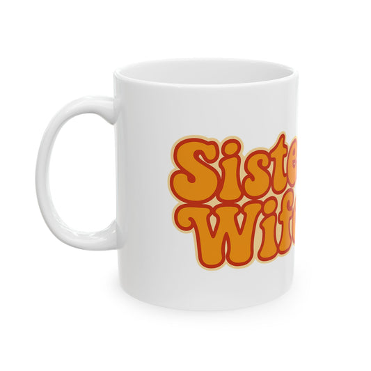 Retro Sister Wife Ceramic Mug - Coffee Cup for Sisters, Friendship Gift, Funny Mug, Family Humor