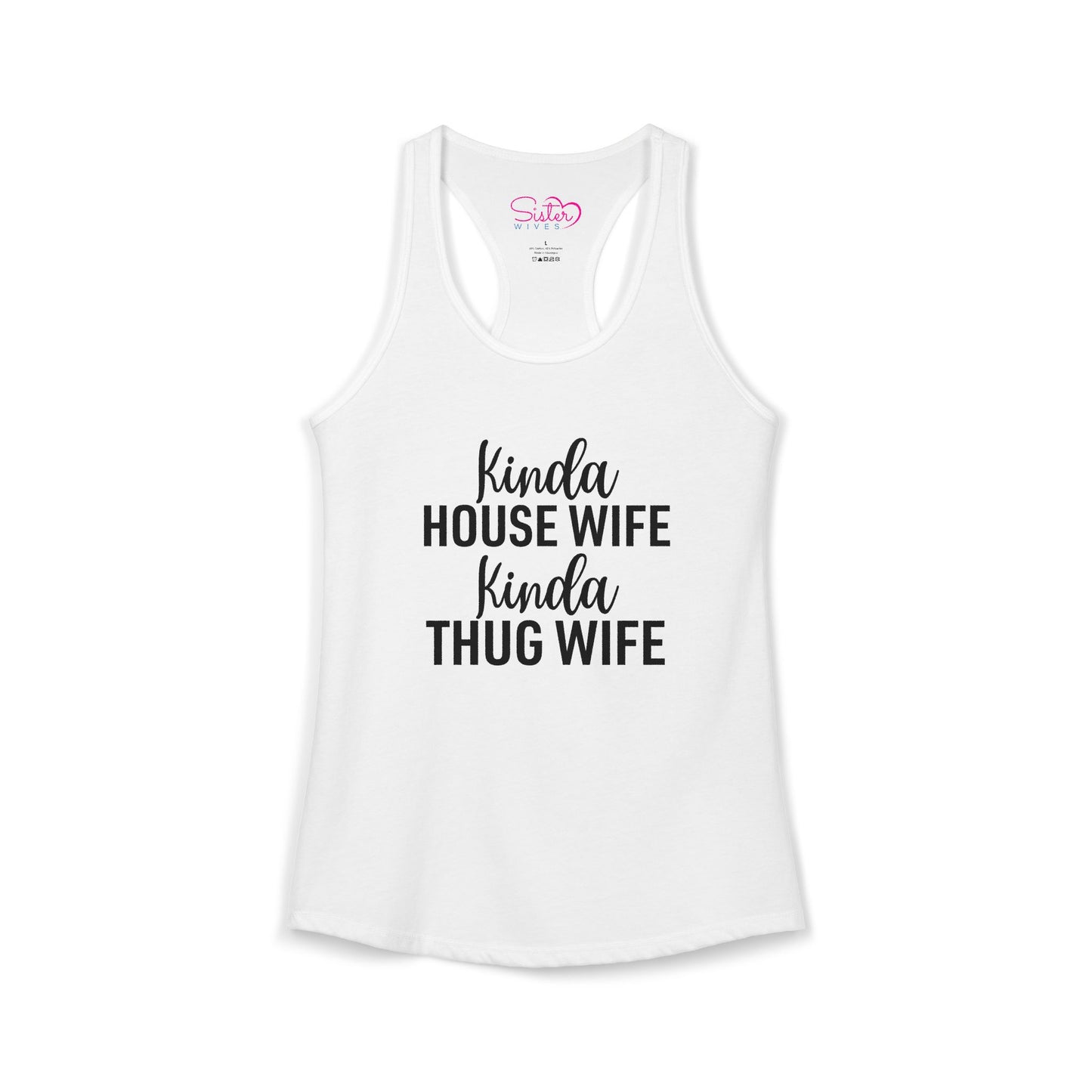 Kinda Housewife Kinda Thug Wife Racerback Tank – Funny Feminist Tank Top | Modern Wife Humor | Poly & ENM Friendly Apparel