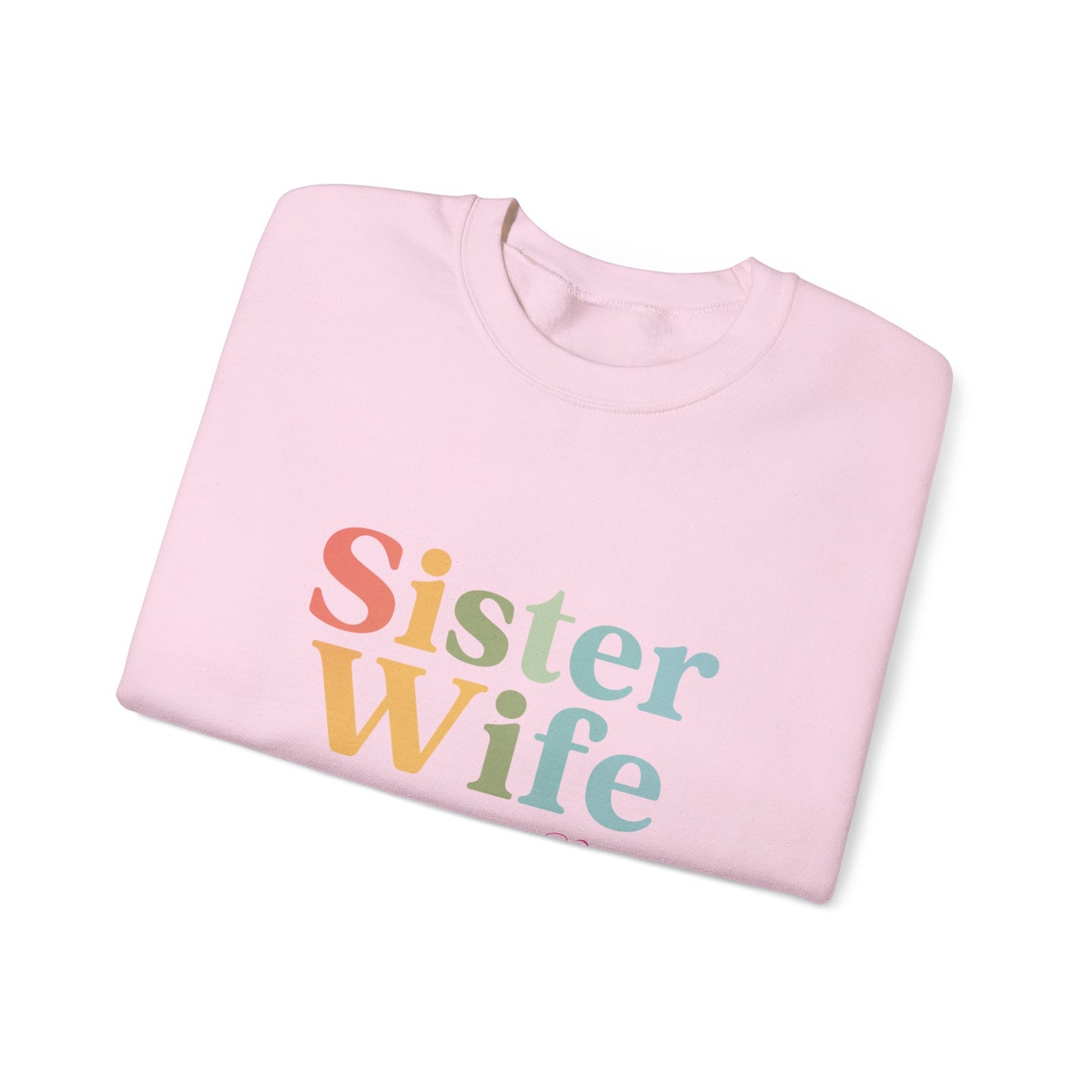 Sister Wife Sweatshirt – Polyamory & Ethical Non-Monogamy Unisex Crewneck | Polygamy Pride Apparel