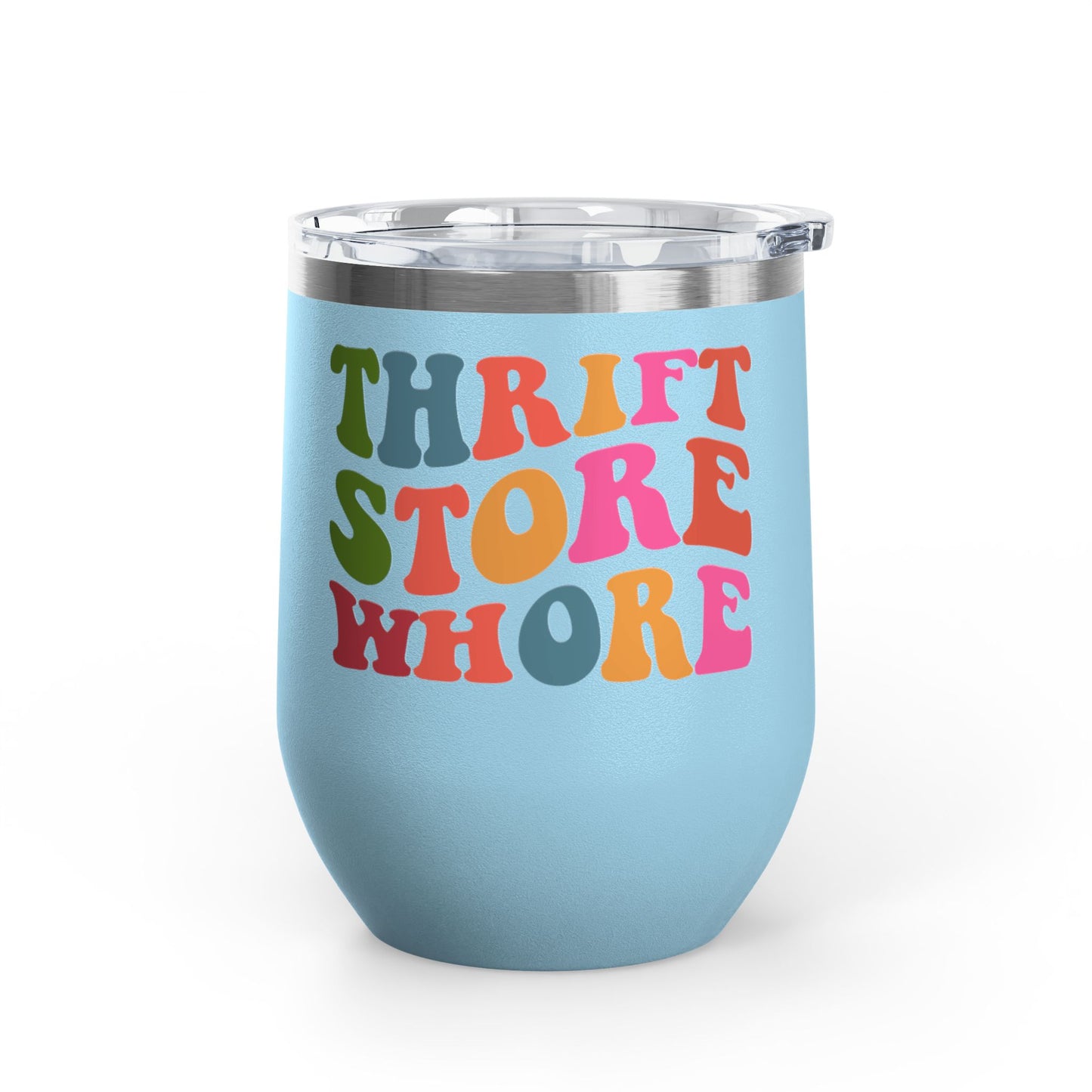 Thrift Store Whore Insulated Wine Tumbler Funny Thrifting Cup | Polyamory & ENM Friendly Drinkware