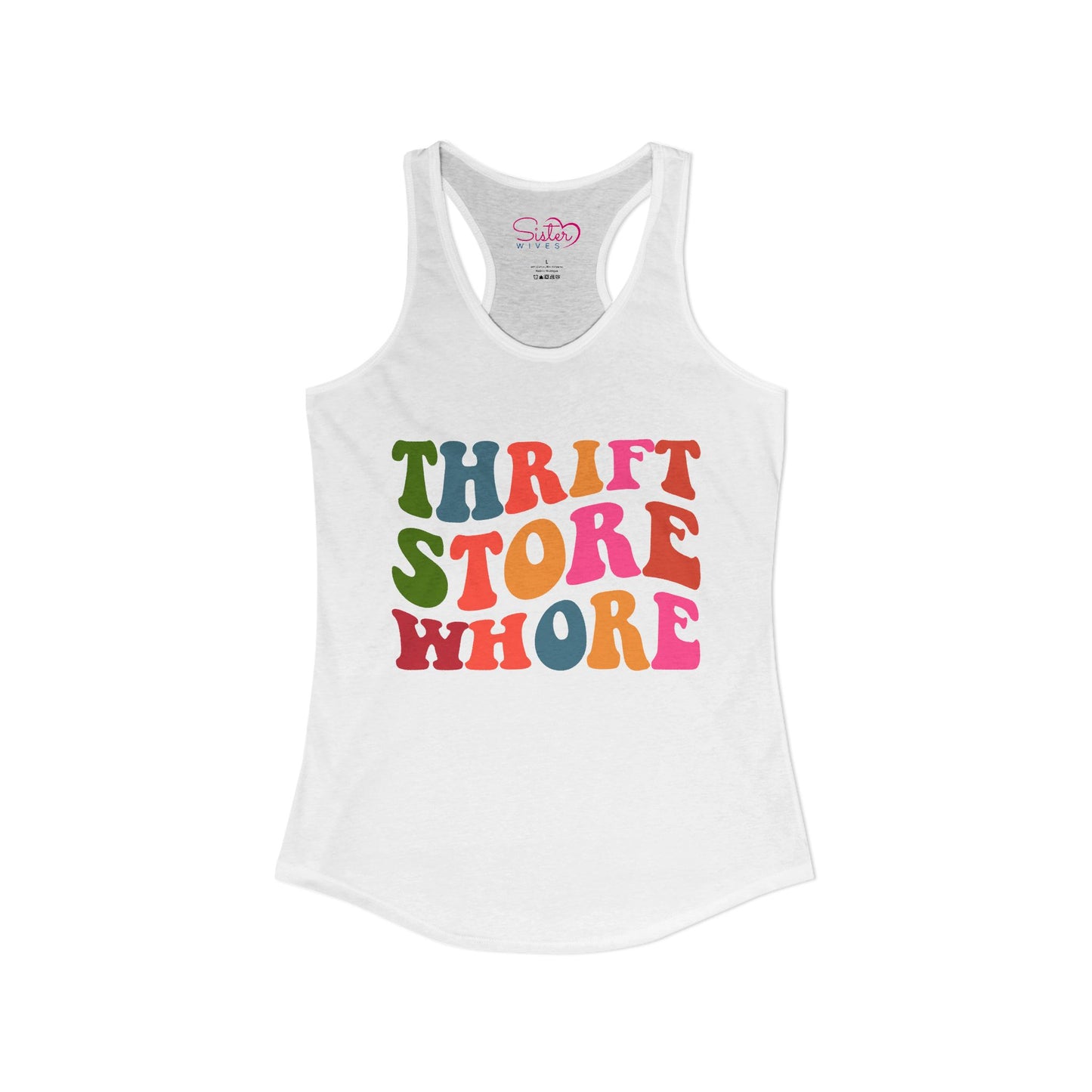Thrift Store Whore Racerback Tank – Funny Thrifting Shirt | Vintage Lover Festival Top | Sex Positive Body Positive Apparel
