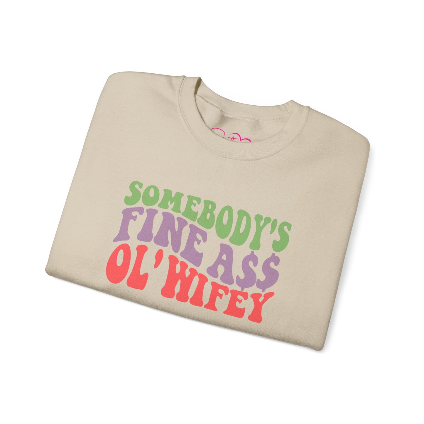Somebody’s Fine Ass Ol’ Wifey Sweatshirt | Wifey Crewneck Pullover | Sister Wife & Polyamory Lifestyle Apparel | ENM Cozy Unisex Sweatshirt