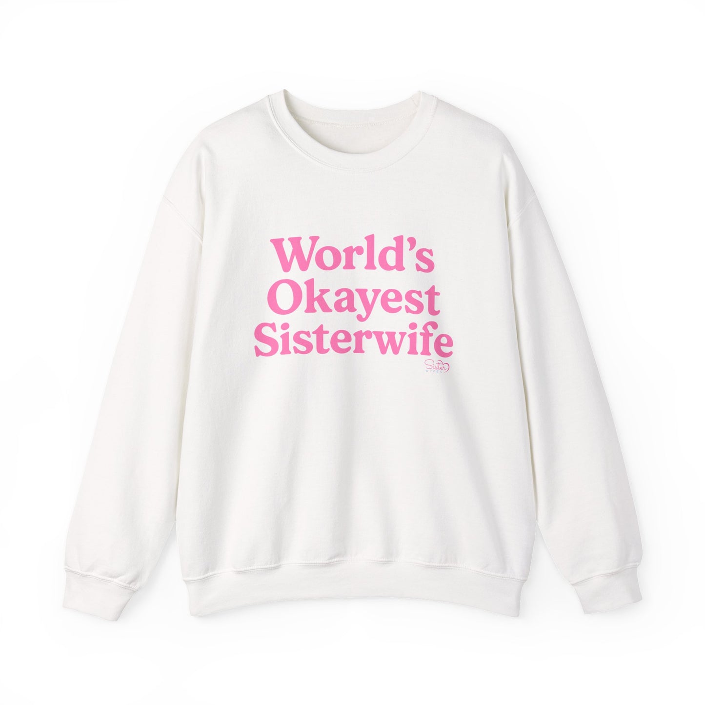 World’s Okayest Sisterwife Sweatshirt – Funny Polyamory & Ethical Non-Monogamy Unisex Crewneck